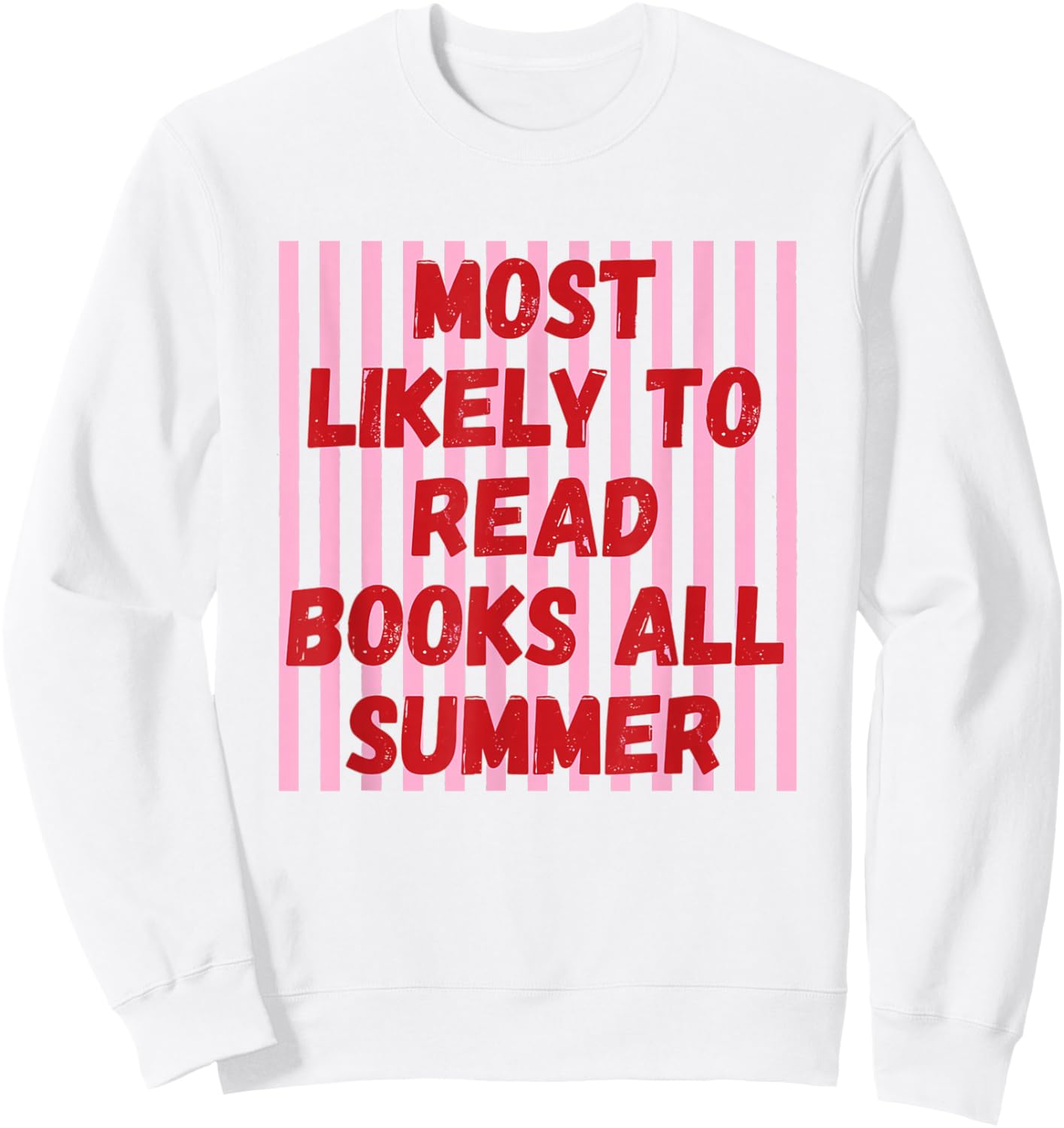 Most Likely Read Books All Summer Striped Last Day of School Sweatshirt - Sweatshirt | White