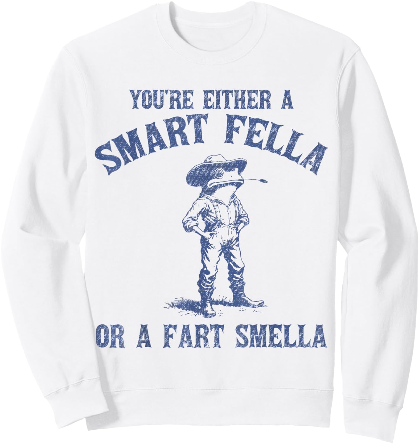 You're Either A Smart Fella Or A Fart Smella Funny Frog Sweatshirt - Sweatshirt | White