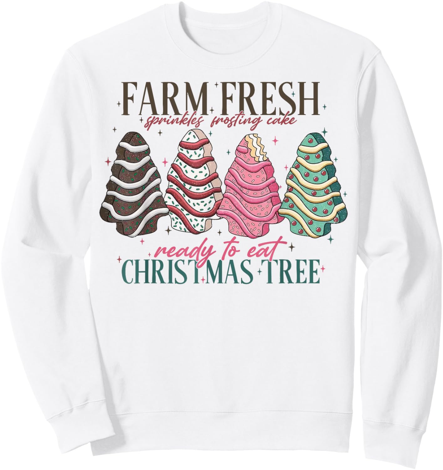 Farm Fresh Christmas Tree Cakes Funny Tree Farm Xmas Women Sweatshirt - Sweatshirt | White