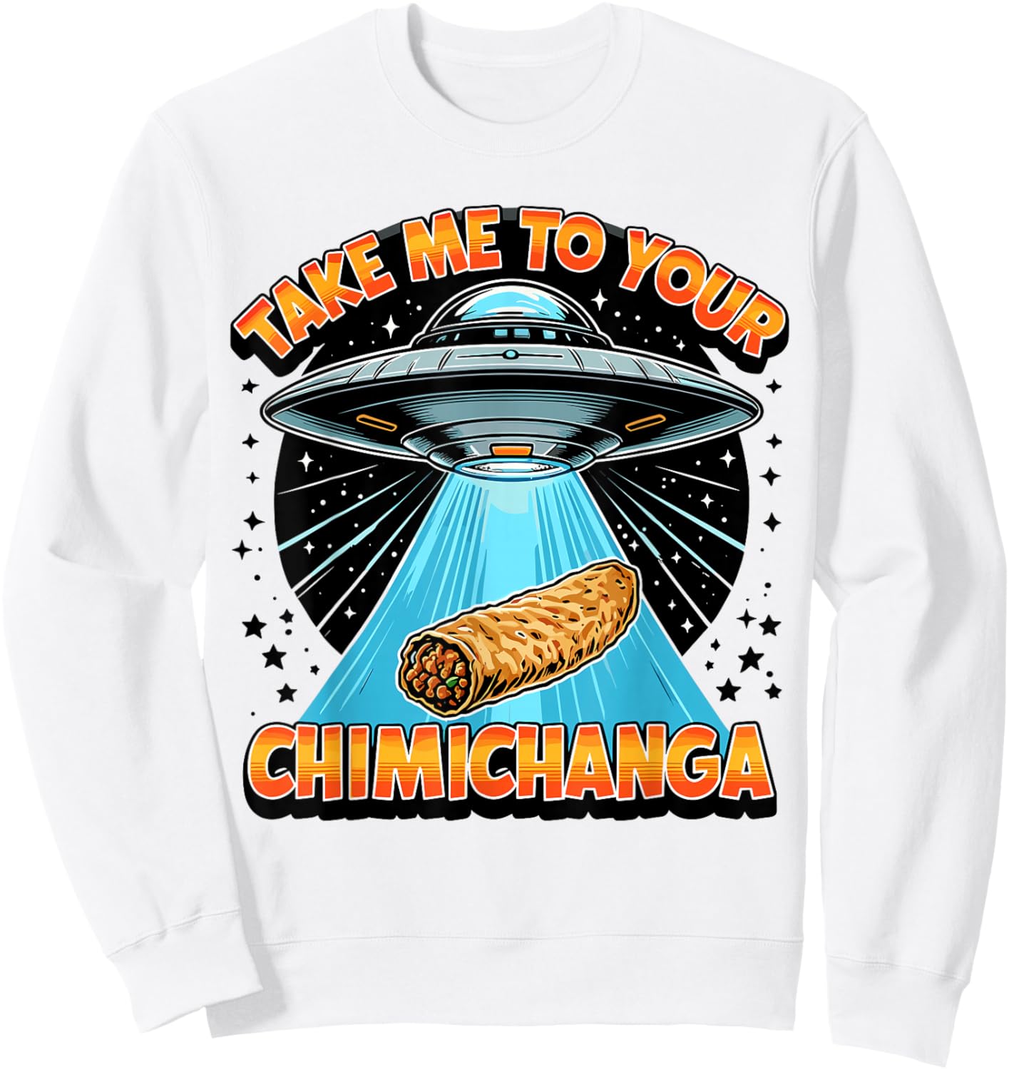 Take Me to Your Chimichanga Tex-Mex Southern Chimichanga Sweatshirt - Sweatshirt | White
