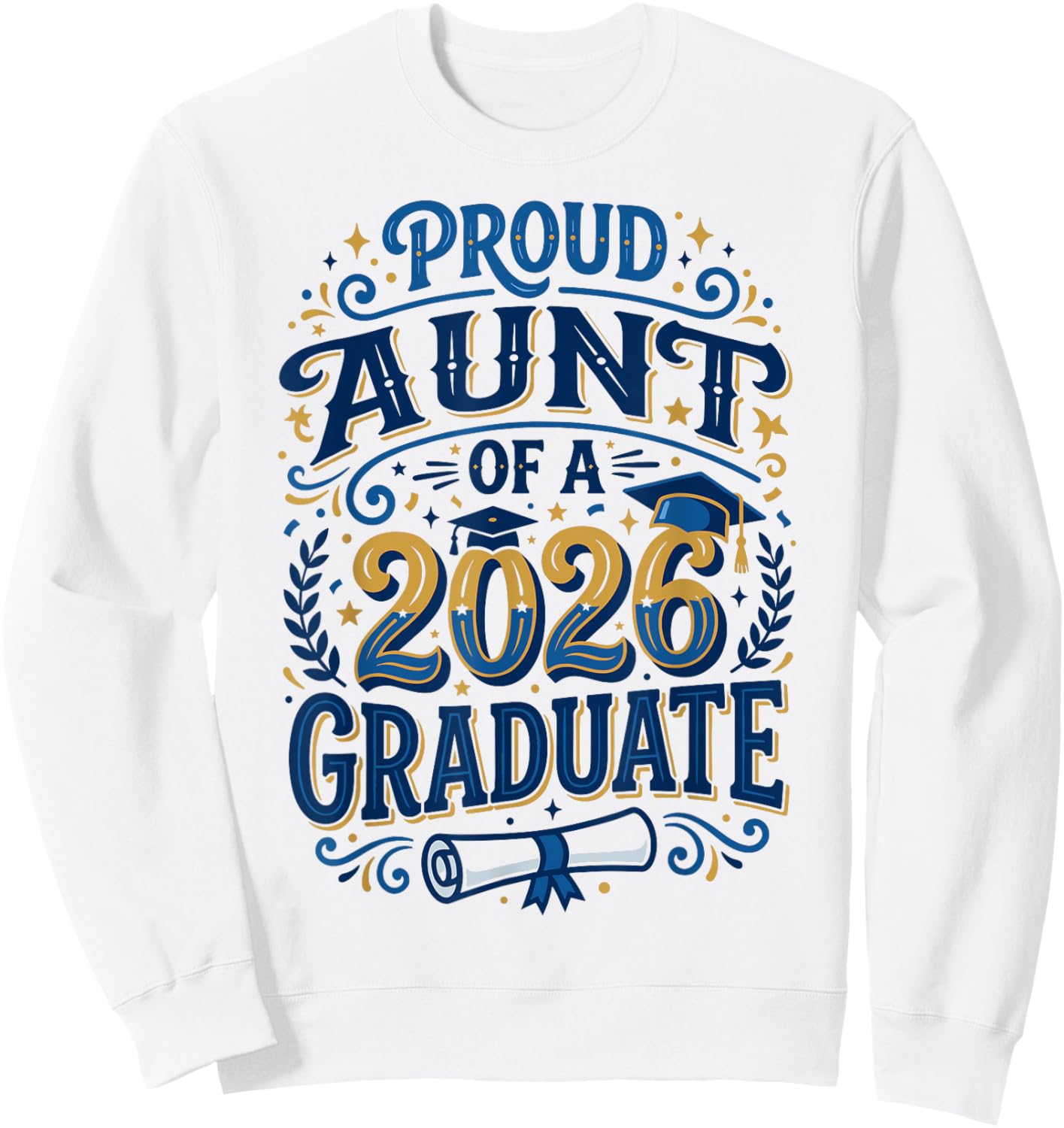 Proud Aunt of A Class of 2026 Graduate Senior Grad Auntie Sweatshirt - Sweatshirt | White