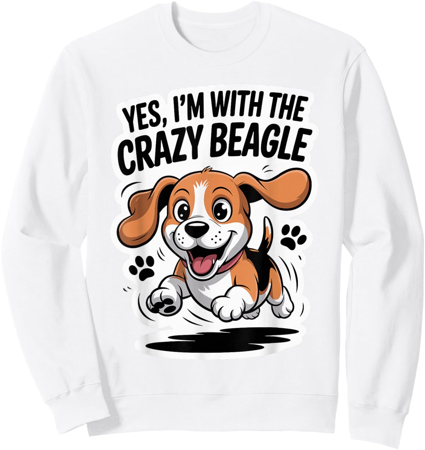 Funny Cute Pet Dog Owner Breed Yes I'm with The Crazy Beagle Sweatshirt - Sweatshirt | White