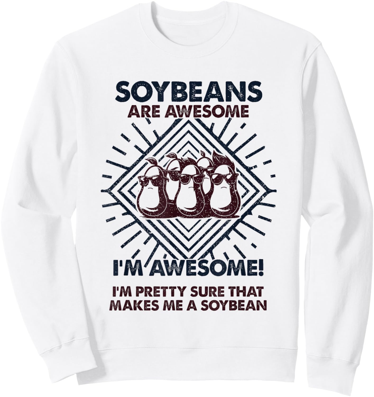 Soybeans Are Awesome - Funny Soybean Mom Dad Sweatshirt - Sweatshirt | White