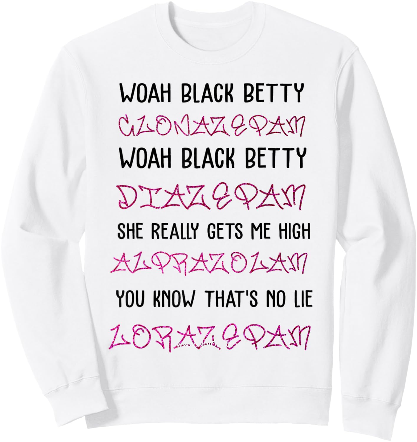 Woah Black Betty Clonazepam Woah Black Betty Diazepam Sweatshirt - Sweatshirt | White