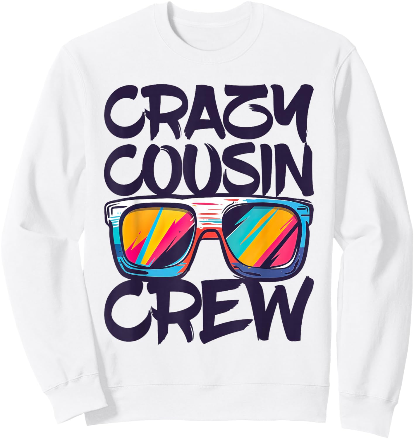 Crazy Cousin Crew Shirt Adults Kids Boy Girl Matching Sweatshirt - Sweatshirt | White