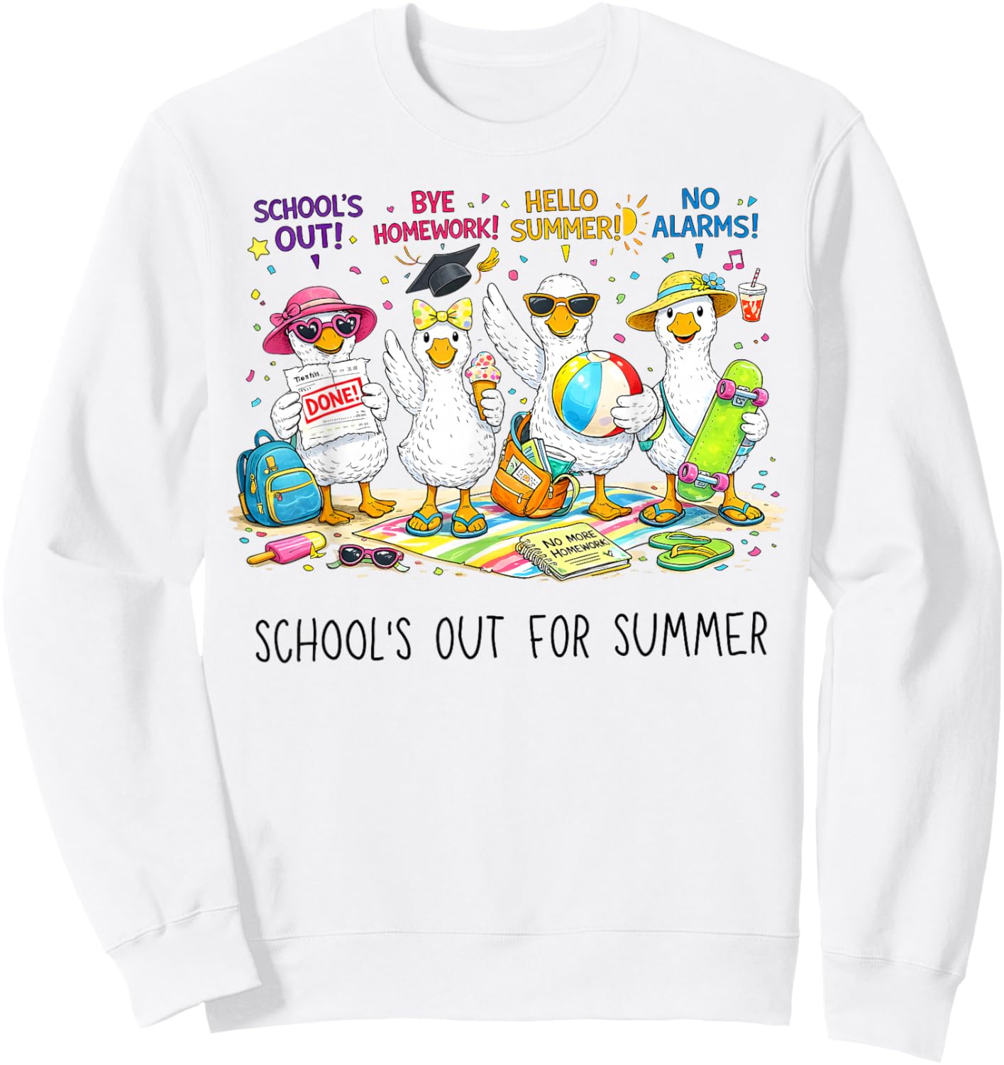 Schools Out for Summer Silly Goose Teacher Funny Summer Sweatshirt - Sweatshirt | White