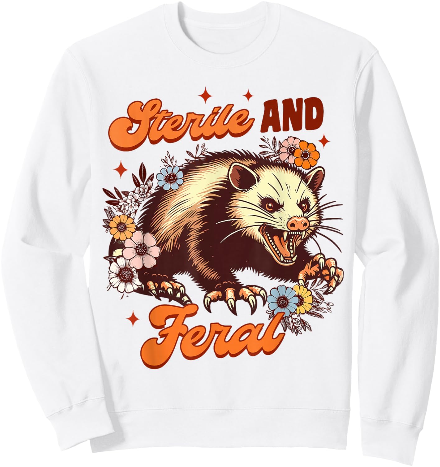 Opossum Lover Weird Mom Trash Eater Possum Sterile & Feral Sweatshirt - Sweatshirt | White