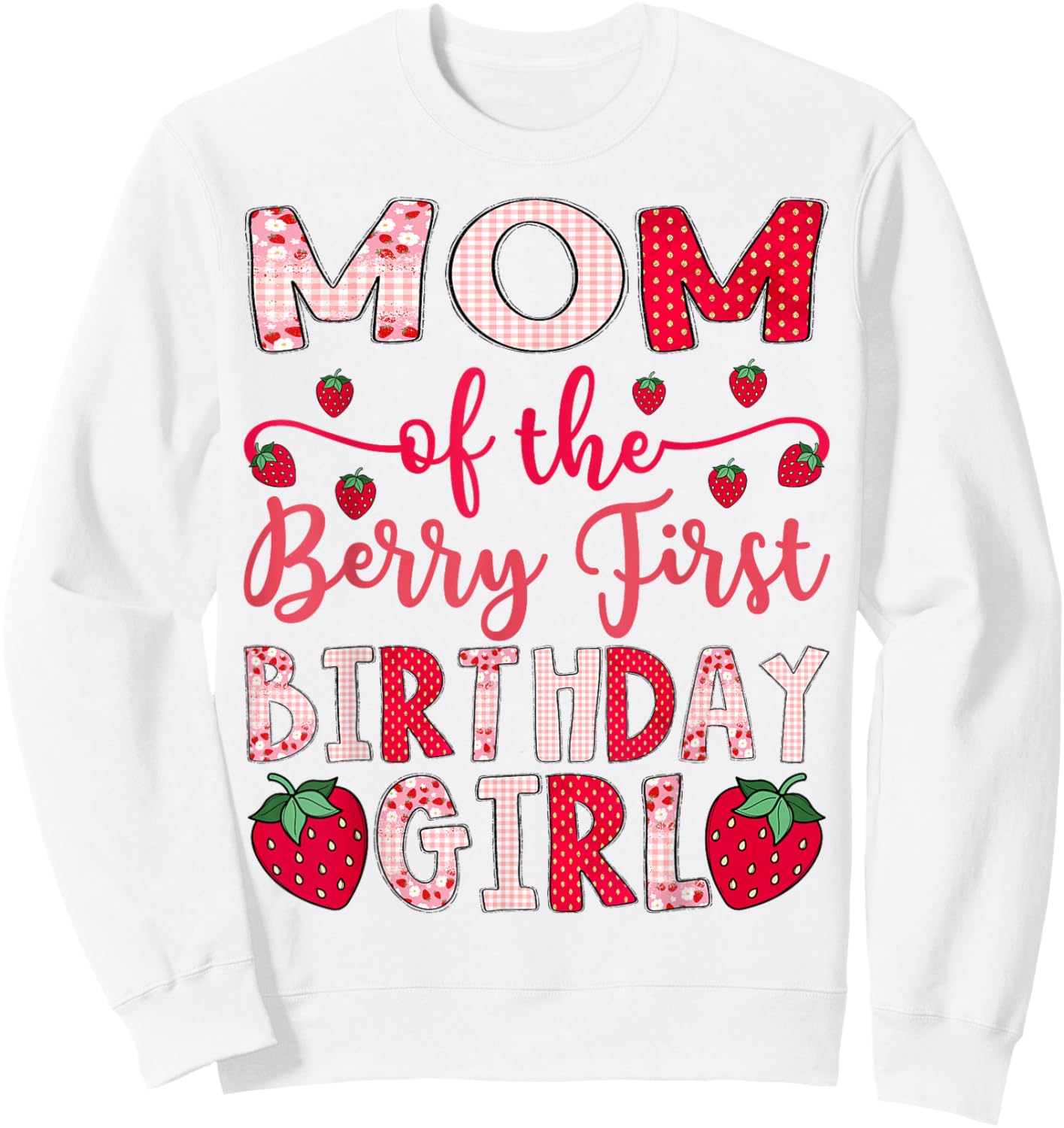 Mom of The Berry First Birthday Girl Strawberry Lover Sweatshirt - Sweatshirt | White