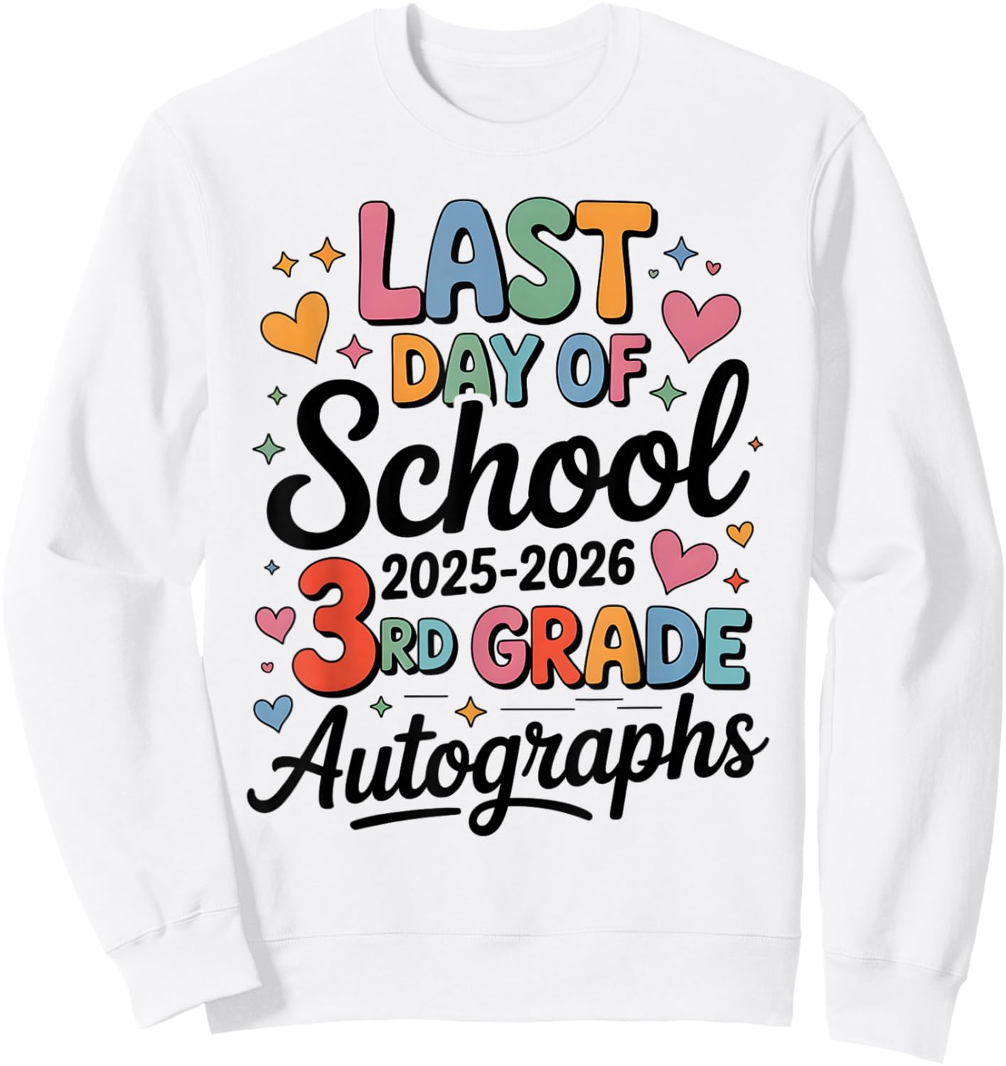 Sign My 3rd Grade Last Day 2026 Autographs Signature Art Sweatshirt - Sweatshirt | White