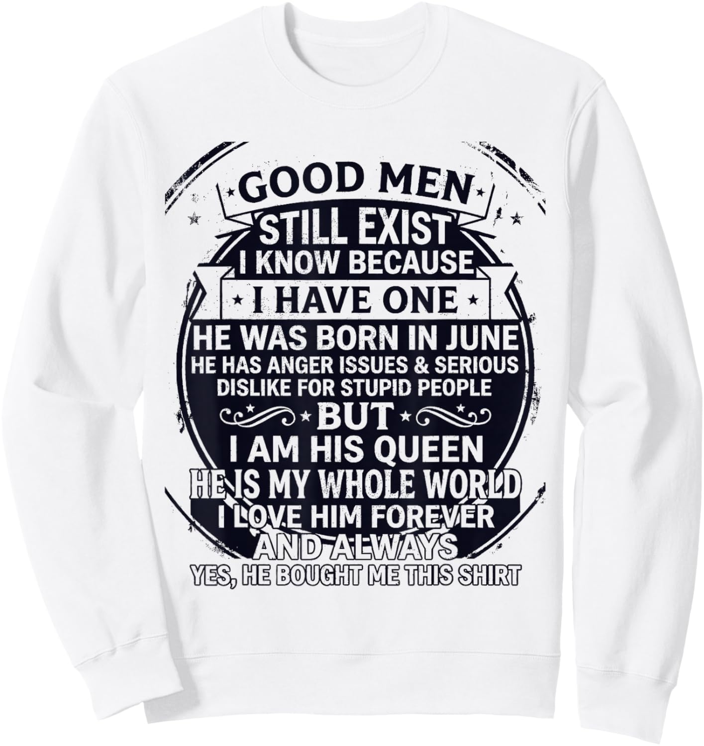 June Birthday Good Men Still Exist for Girlfriend Wife Sweatshirt - Sweatshirt | White