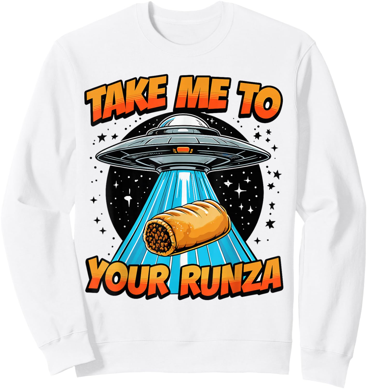 Take Me to Your Runza UFO Abduction Midwest Nebraska Runza Sweatshirt - Sweatshirt | White