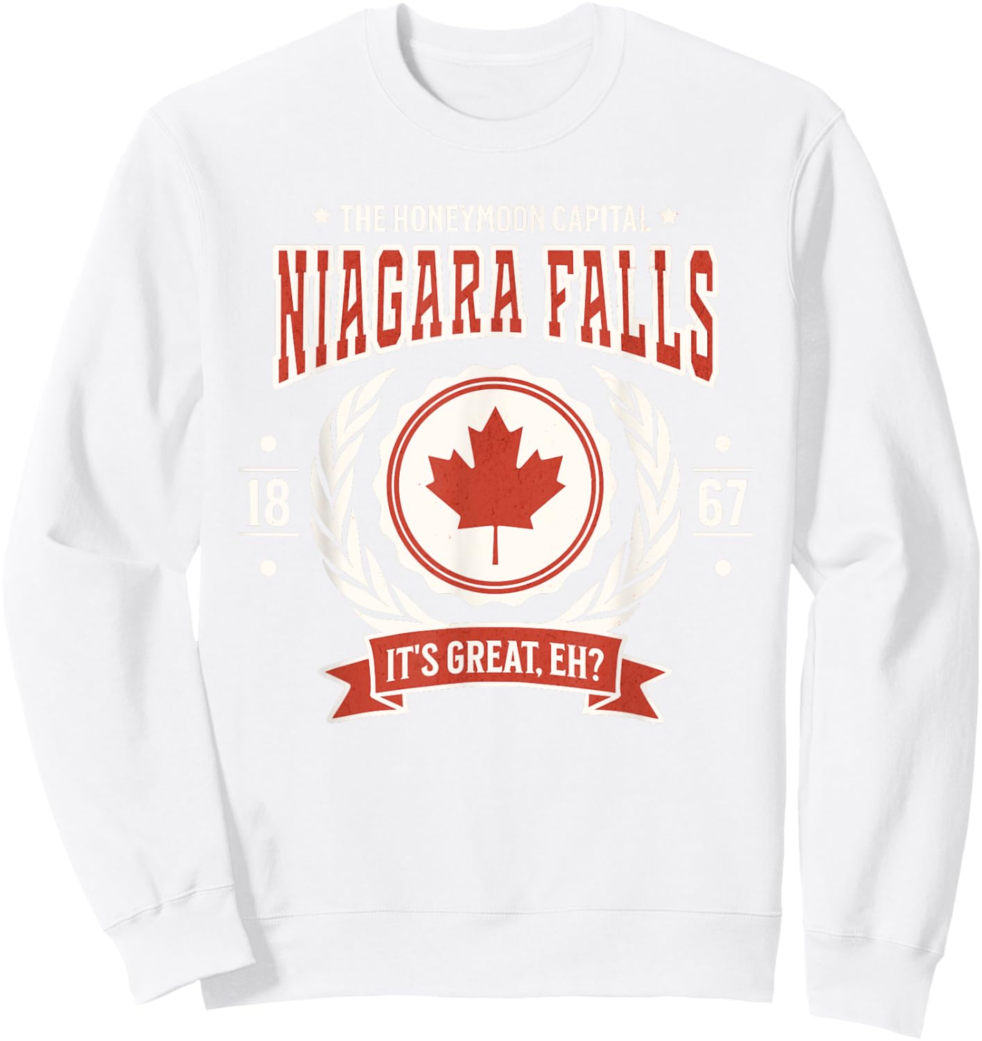 Niagara Falls Canada Its Great Eh Funny Canadian Honeymoon Sweatshirt - Sweatshirt | White