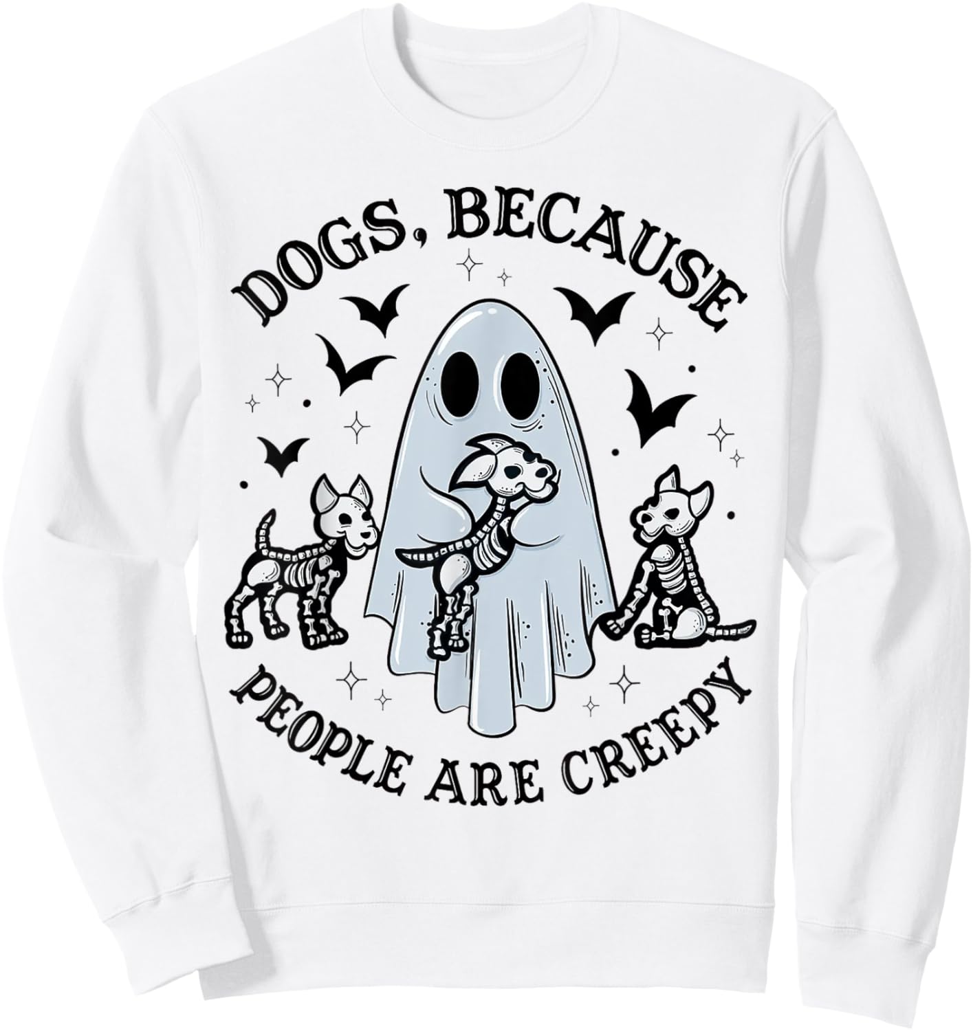 Dogs Because People Are Creepy Halloween Dog Grooming Sweatshirt - Sweatshirt | White