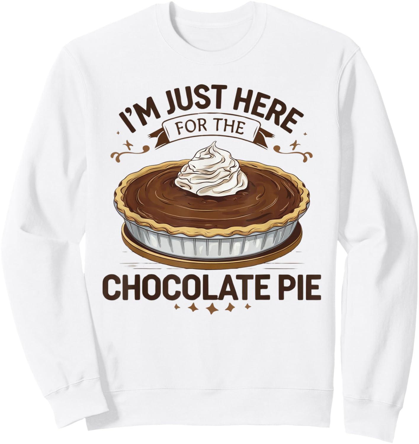 I'm Just Here For The Chocolate Pie Sweatshirt - Sweatshirt | White