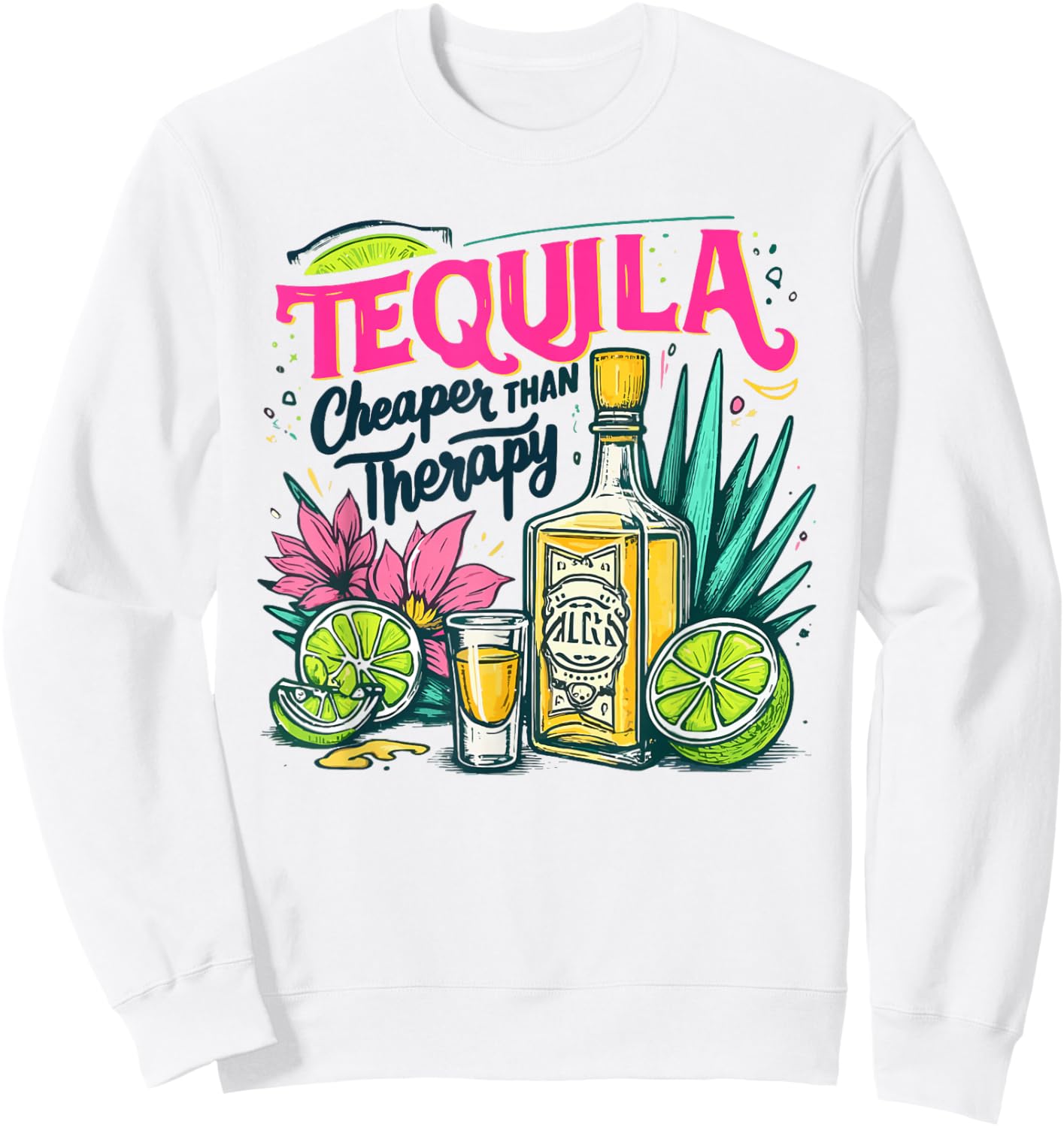 Tequila Cheaper Than A Therapy Funny Tequila Drinking Mexica Sweatshirt - Sweatshirt | White