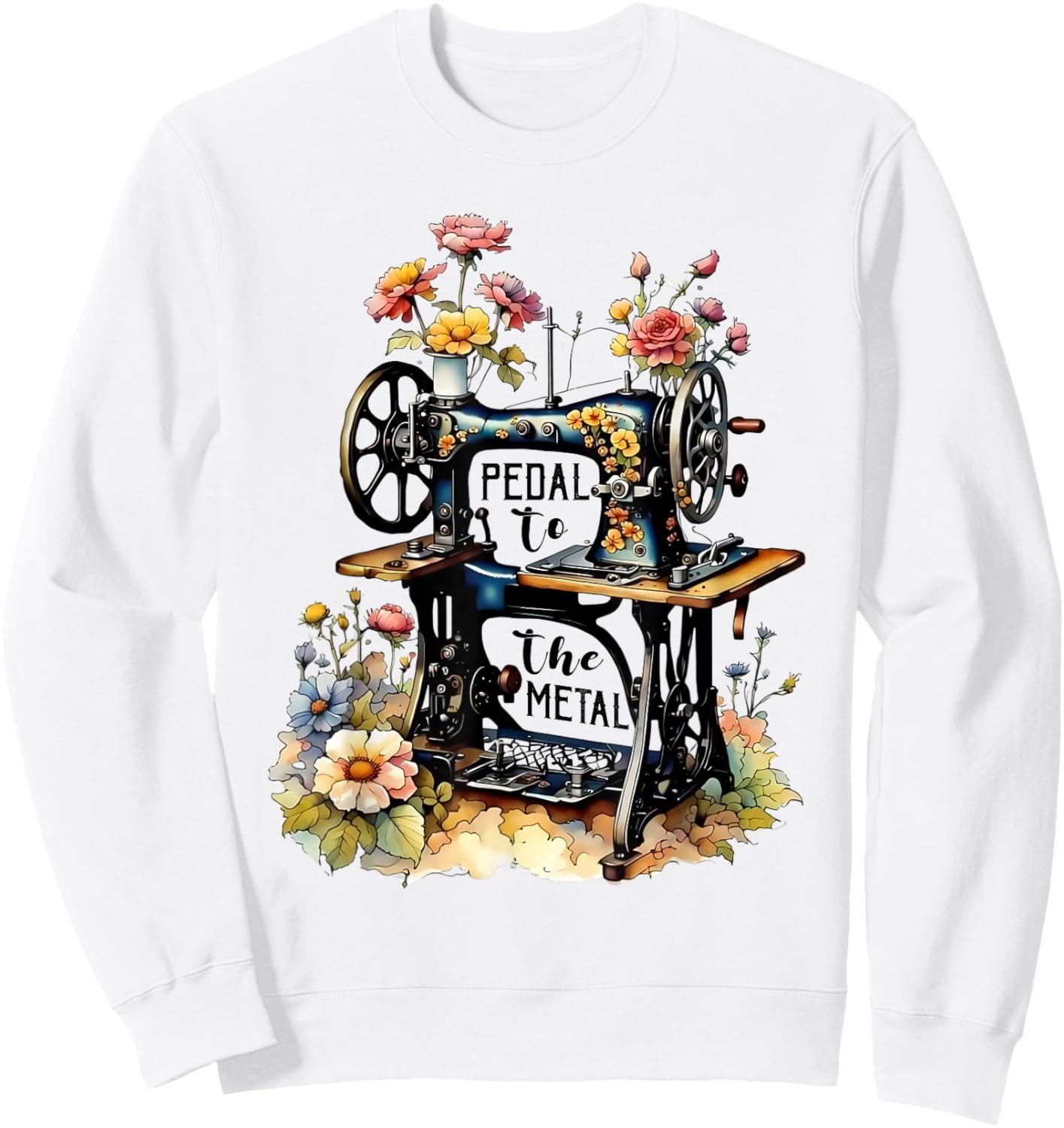Funny Quilting Sewing Pedal To The Metal Sewing Machine Sweatshirt - Sweatshirt | White