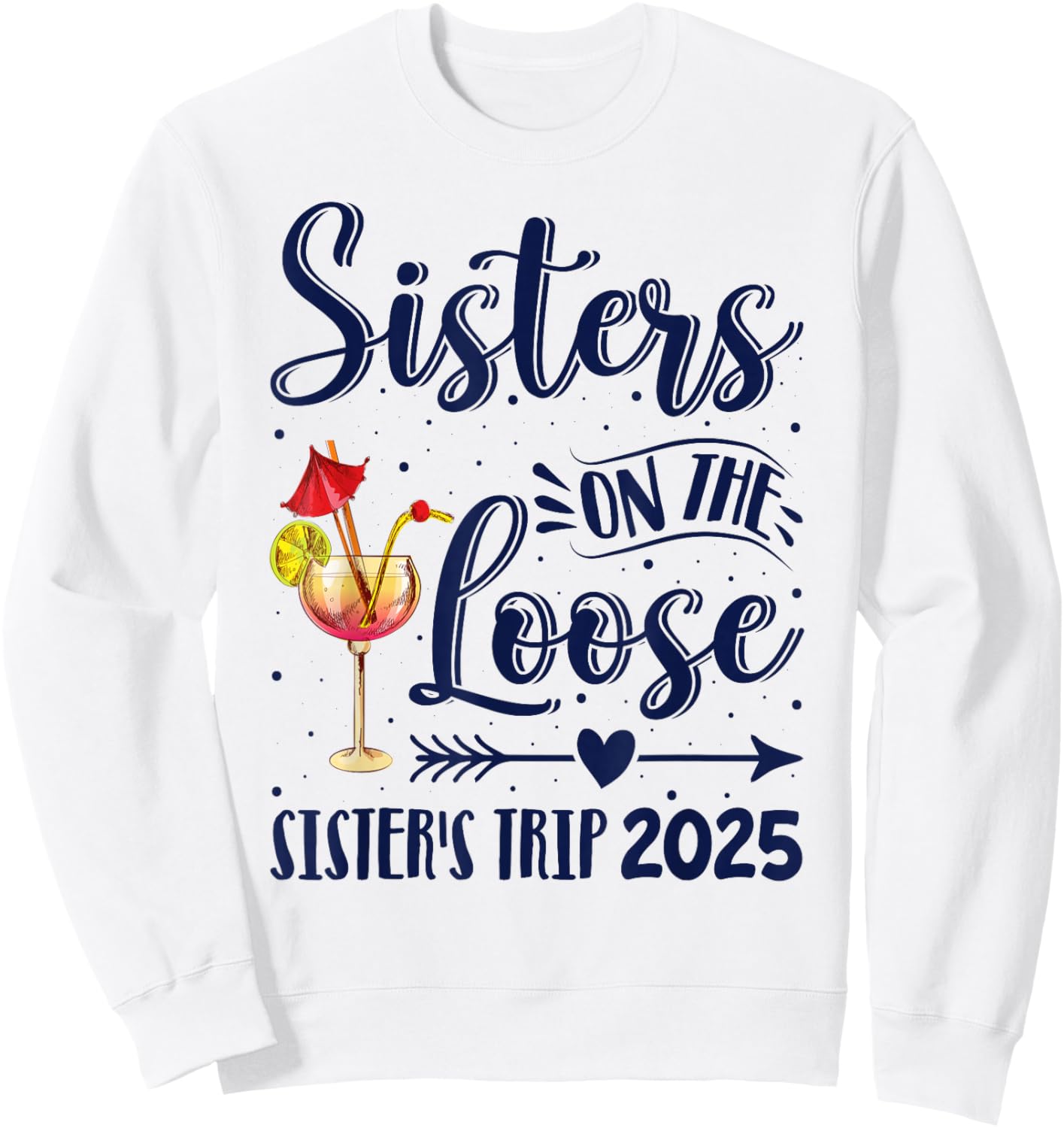 Sister's Trip 2025 Sister On The Loose Sister's Weekend Trip Sweatshirt - Sweatshirt | White