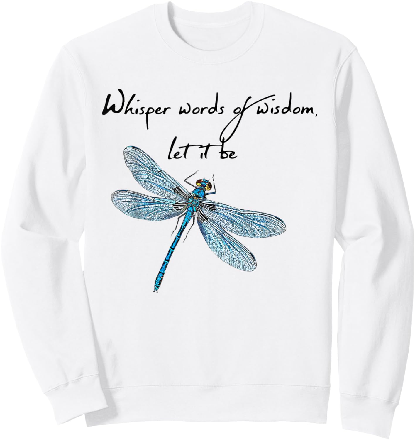 Teepuc Music Dragonfly Whisper Words Of Wisdom Dragon Fly -Adults & Kids Sweatshirt - Sweatshirt | White