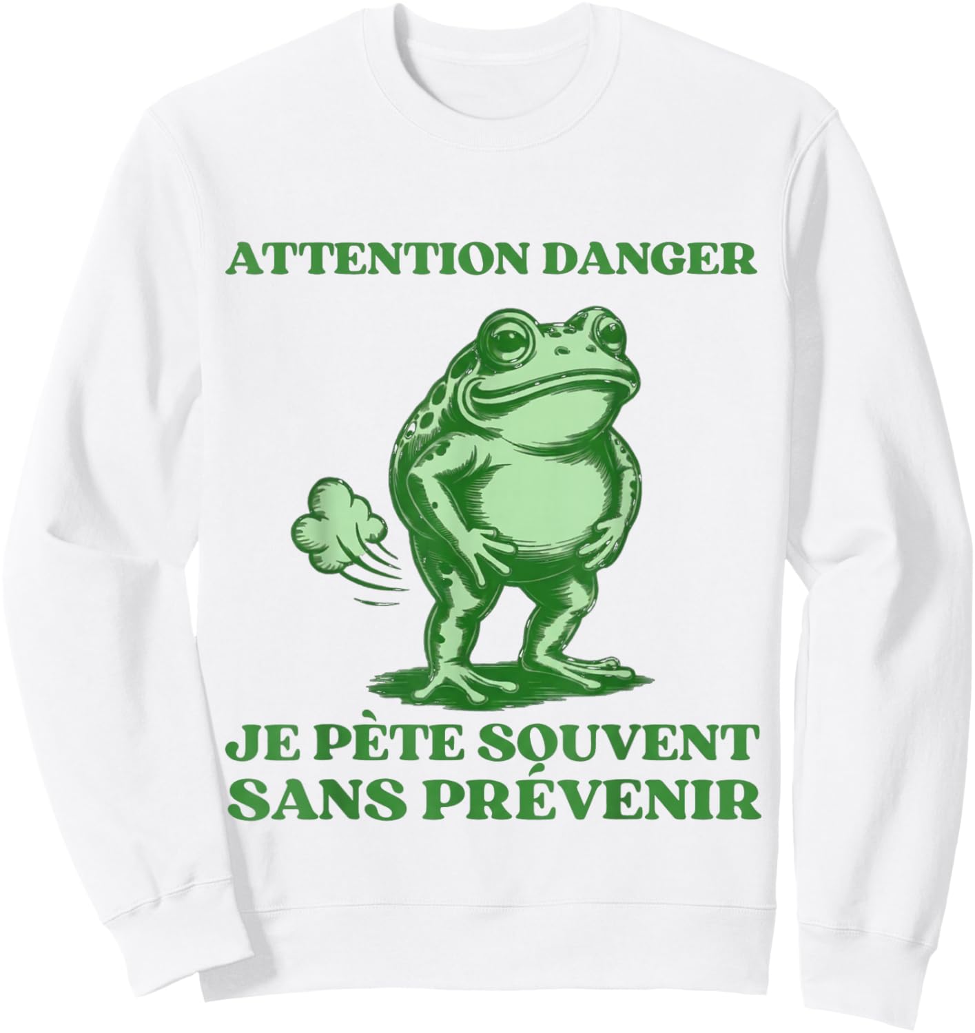 Attention Danger Je Pète Souvent sans Prévenir Humour Cadeau Sweatshirt - Sweatshirt | White