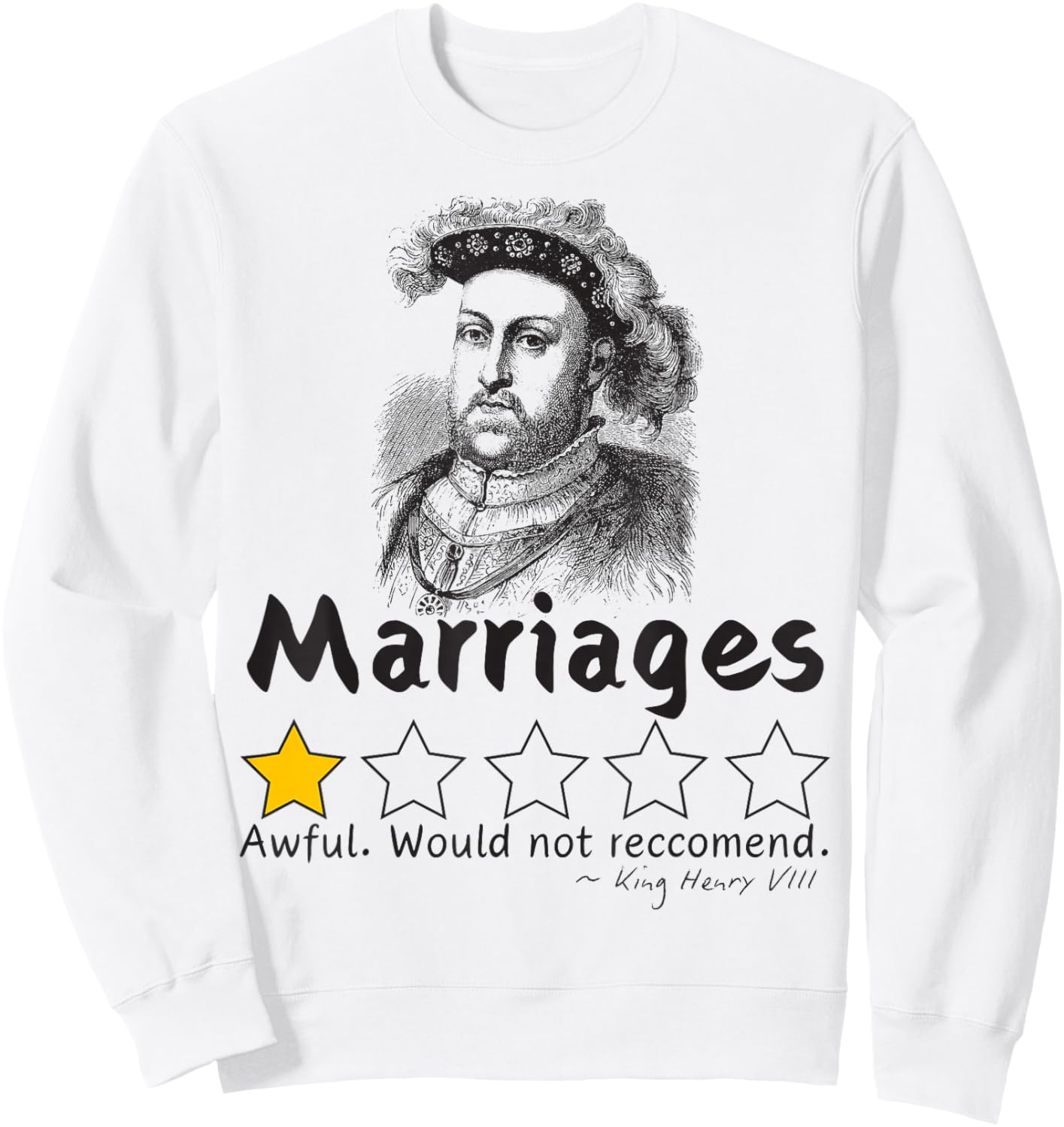 Six Wives of Henry VIII Funny History T Shirt Medieval Sweatshirt - Sweatshirt | White