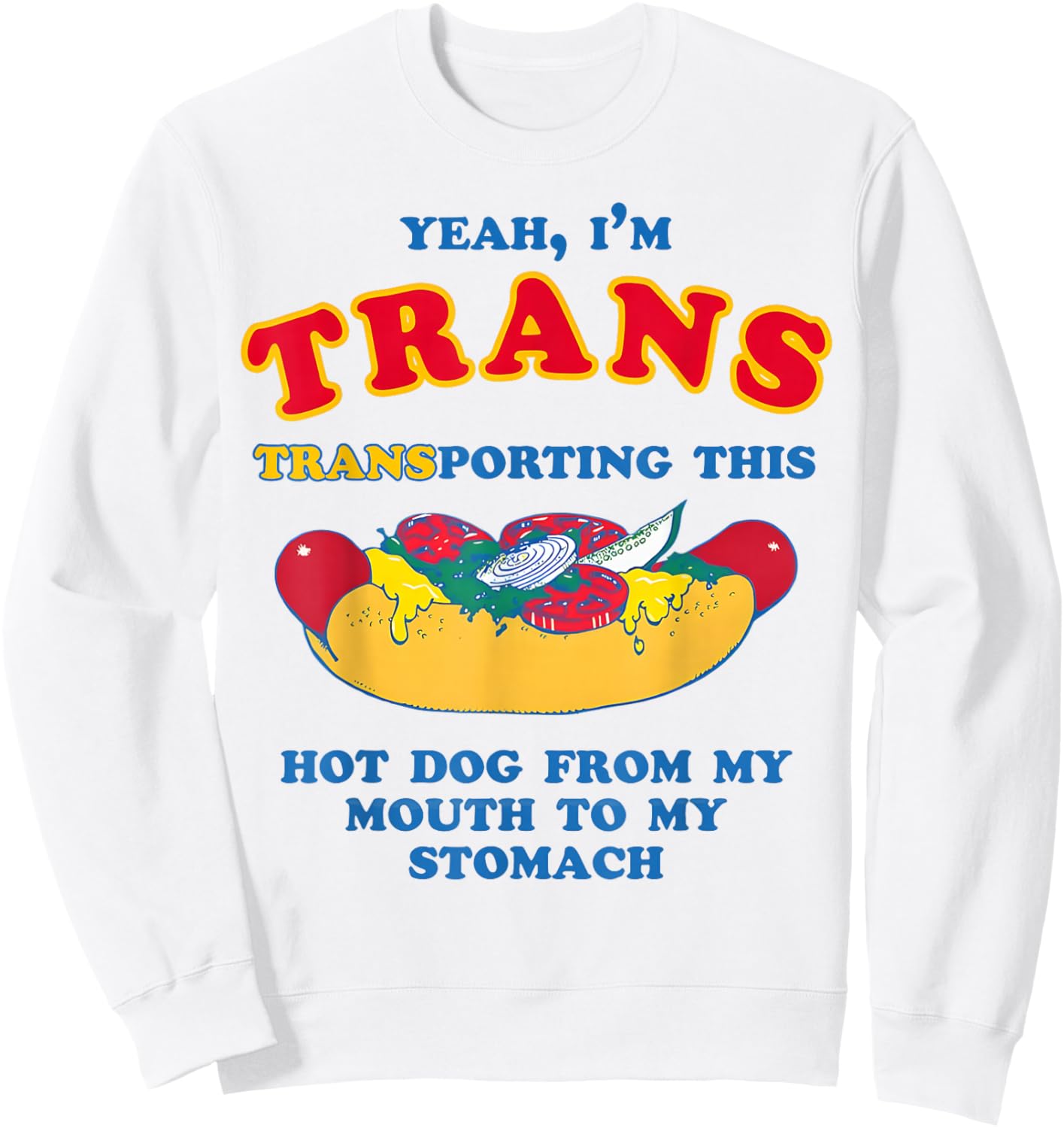 Yeah I'm Trans Transporting This Hot Dog LGBTQ Gay Lesbian Sweatshirt - Sweatshirt | White