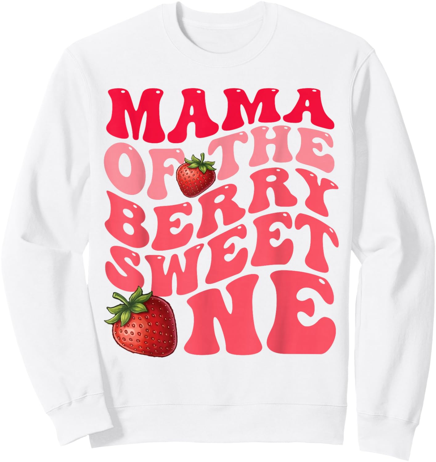 Mama of The Berry Sweet One Strawberry 1st Birthday Mom Sweatshirt - Sweatshirt | White