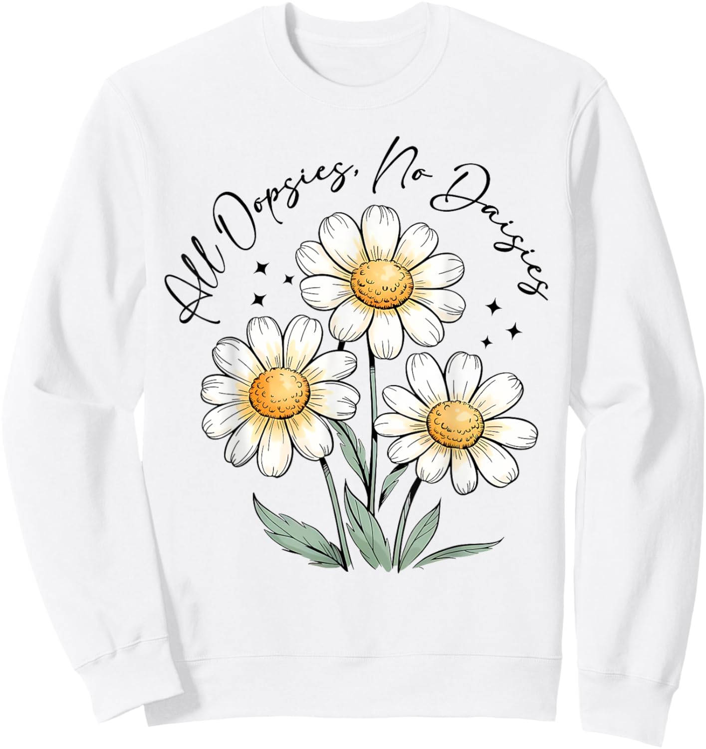 Funny Girl Women All Oopsies No Daisies Floral Vintage Sweatshirt - Sweatshirt | White