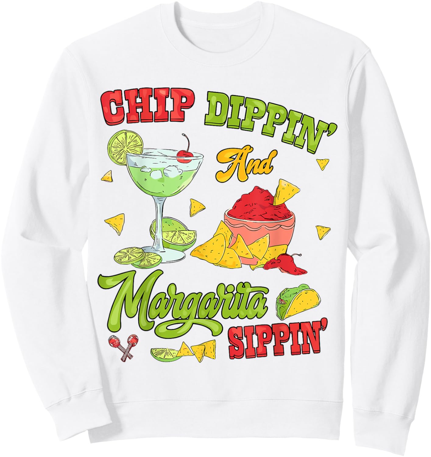 Chip Dippin And Margarita Sippin Cinco De Mayo Sweatshirt - Sweatshirt | White