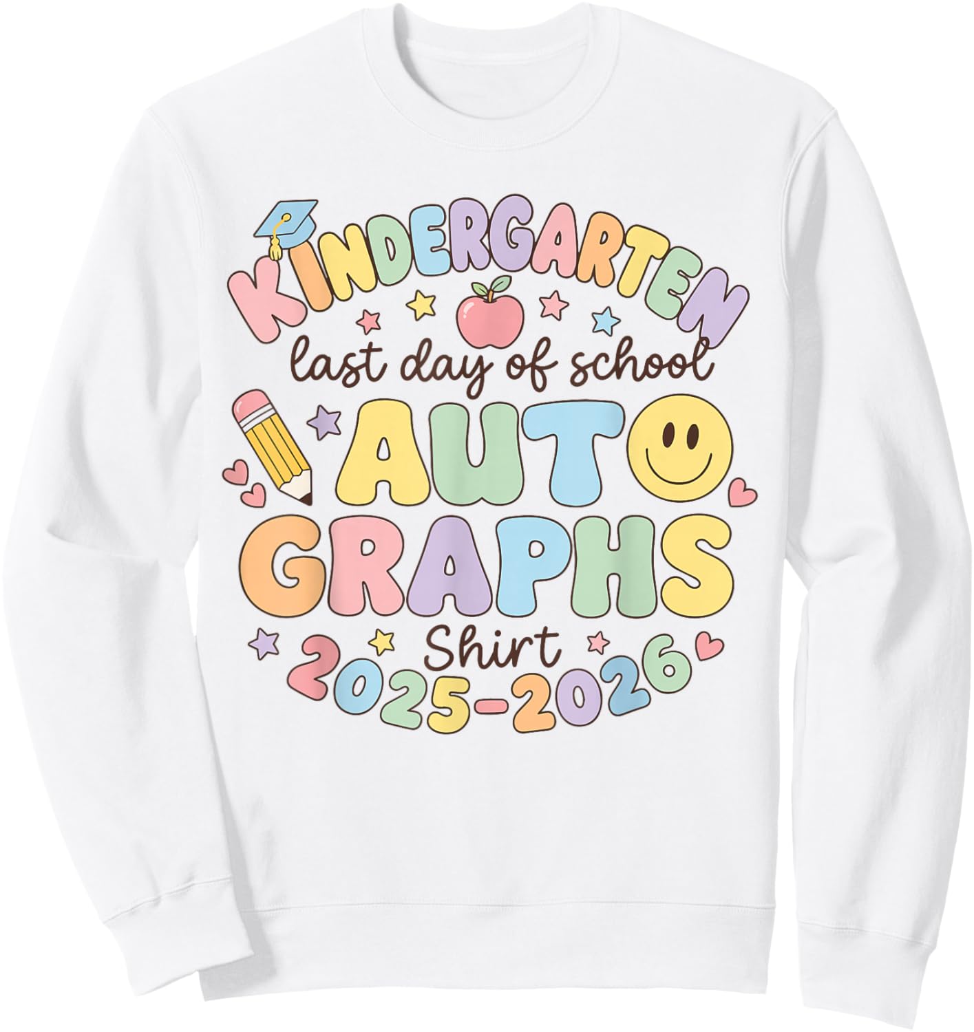 Cute Last Day School Kindergarten Autograph Kids Signature Sweatshirt - Sweatshirt | White