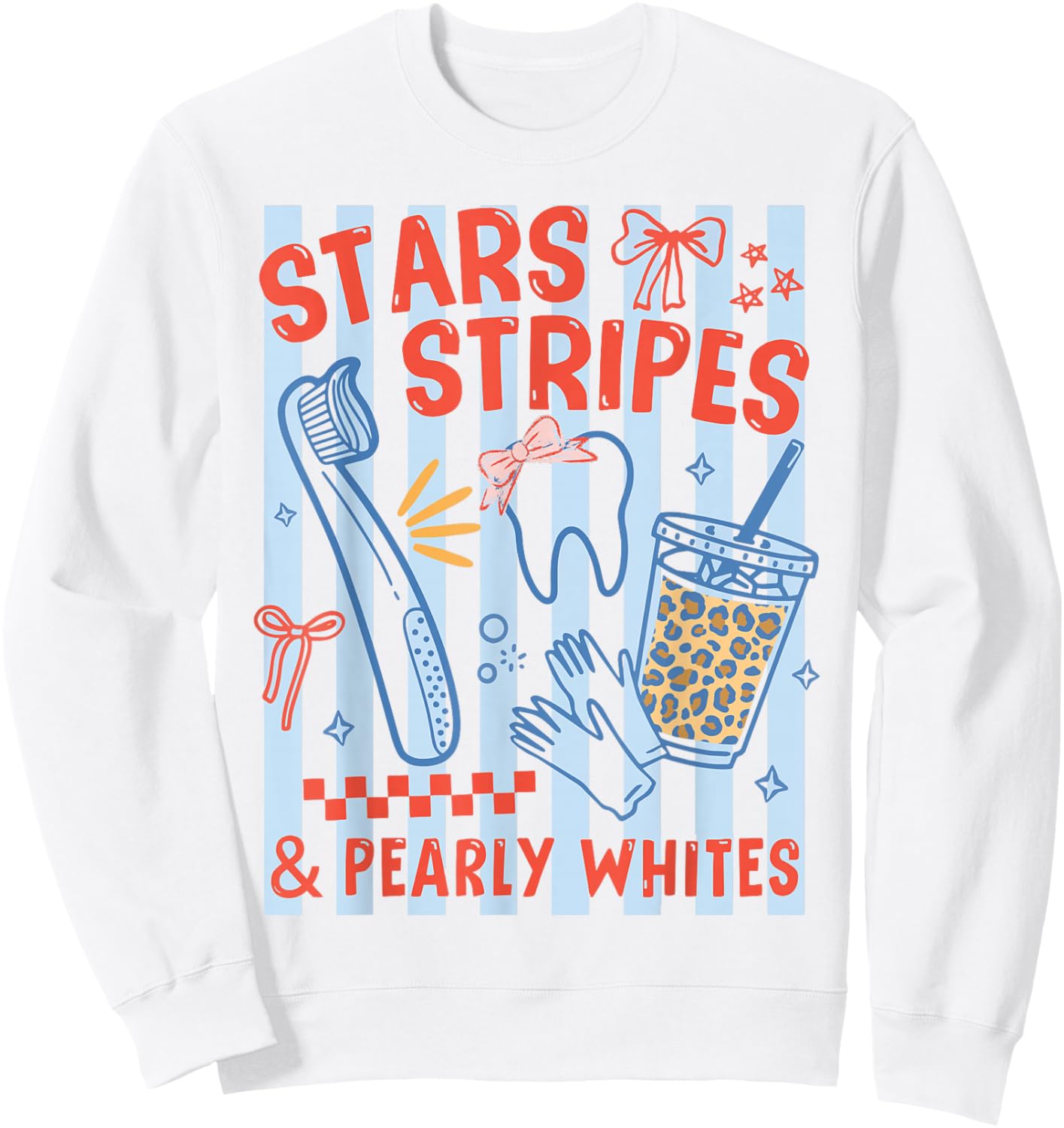 Stars Stripes Pearly Whites Dental Hygienist 4th July RDH Sweatshirt - Sweatshirt | White