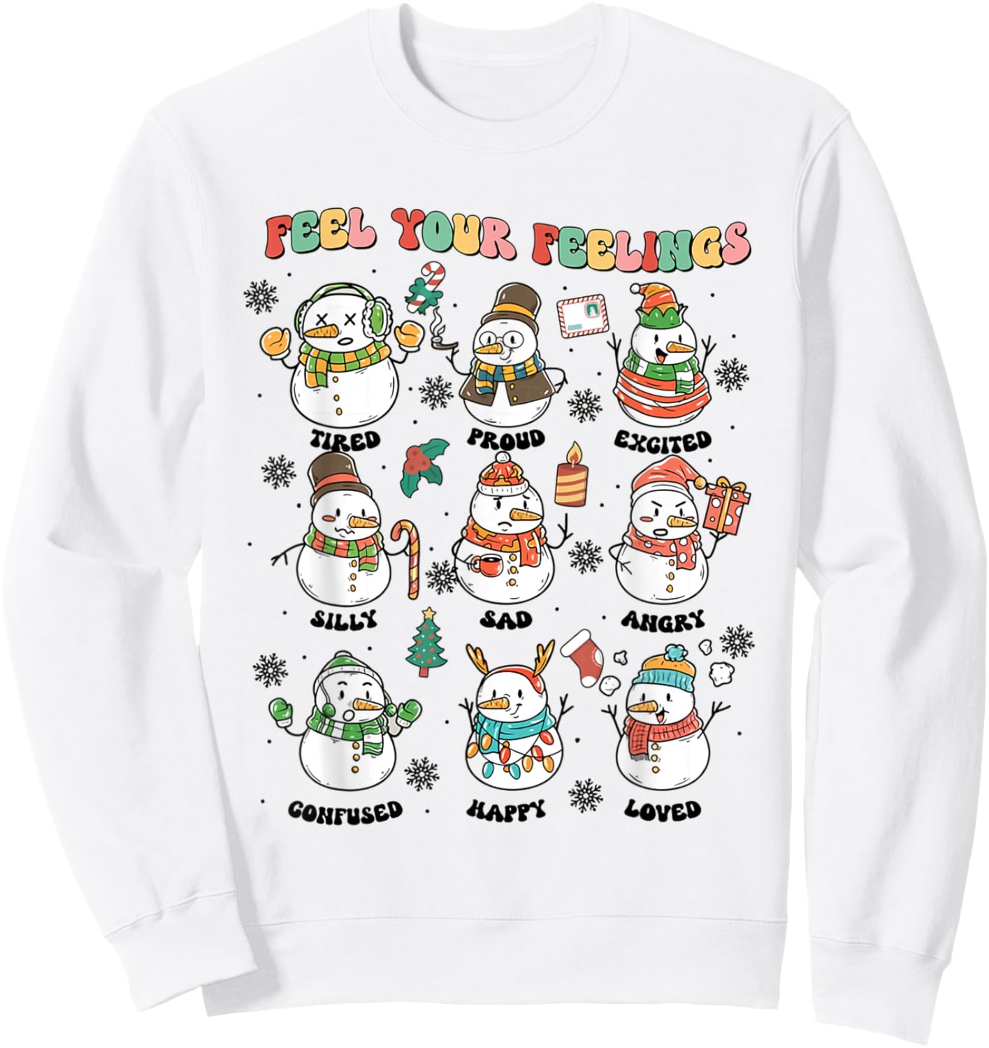 Feel Your Feeling Christmas School Counselor Snowman Xmas Sweatshirt - Sweatshirt | White