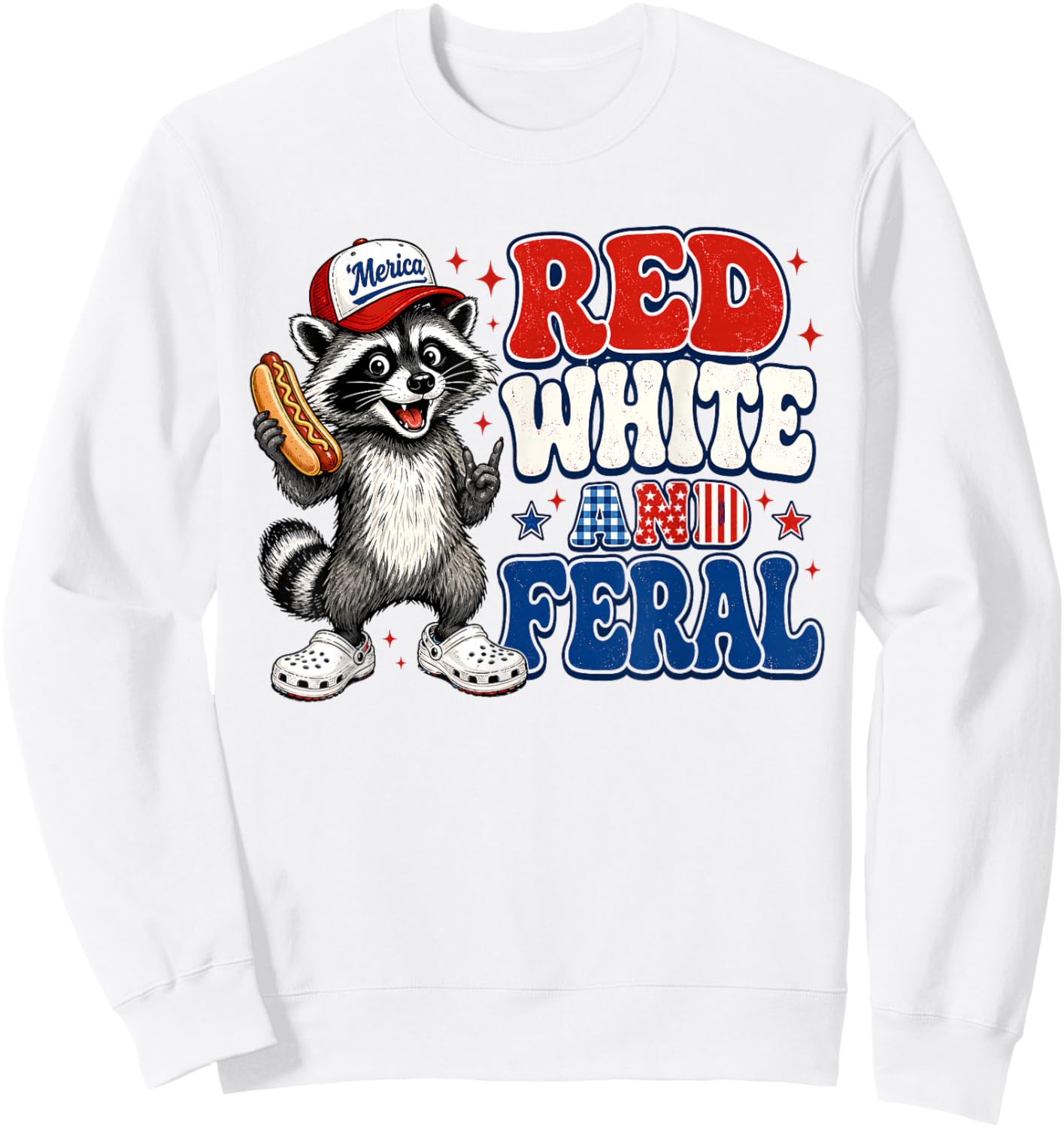 Funny Red-White and Feral Raccoon Patriotic 4th of July Meme Sweatshirt - Sweatshirt | White