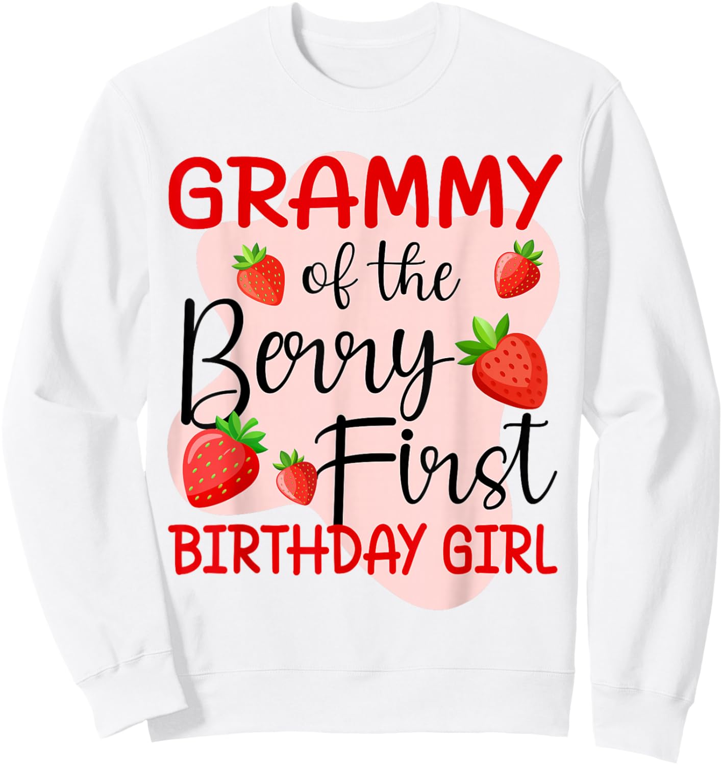 Grammy of The Berry First Birthday Girl Strawberry Sweatshirt - Sweatshirt | White