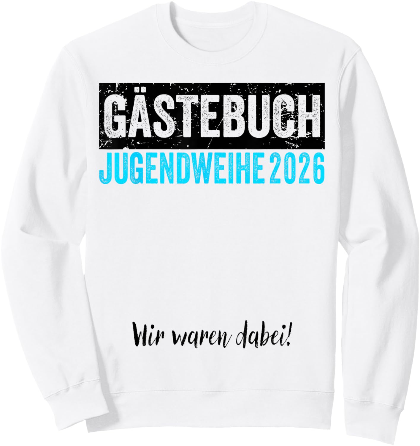 Jugendweihe 2026 Gästebuch Wir Waren Dabei Sweatshirt - Sweatshirt | White