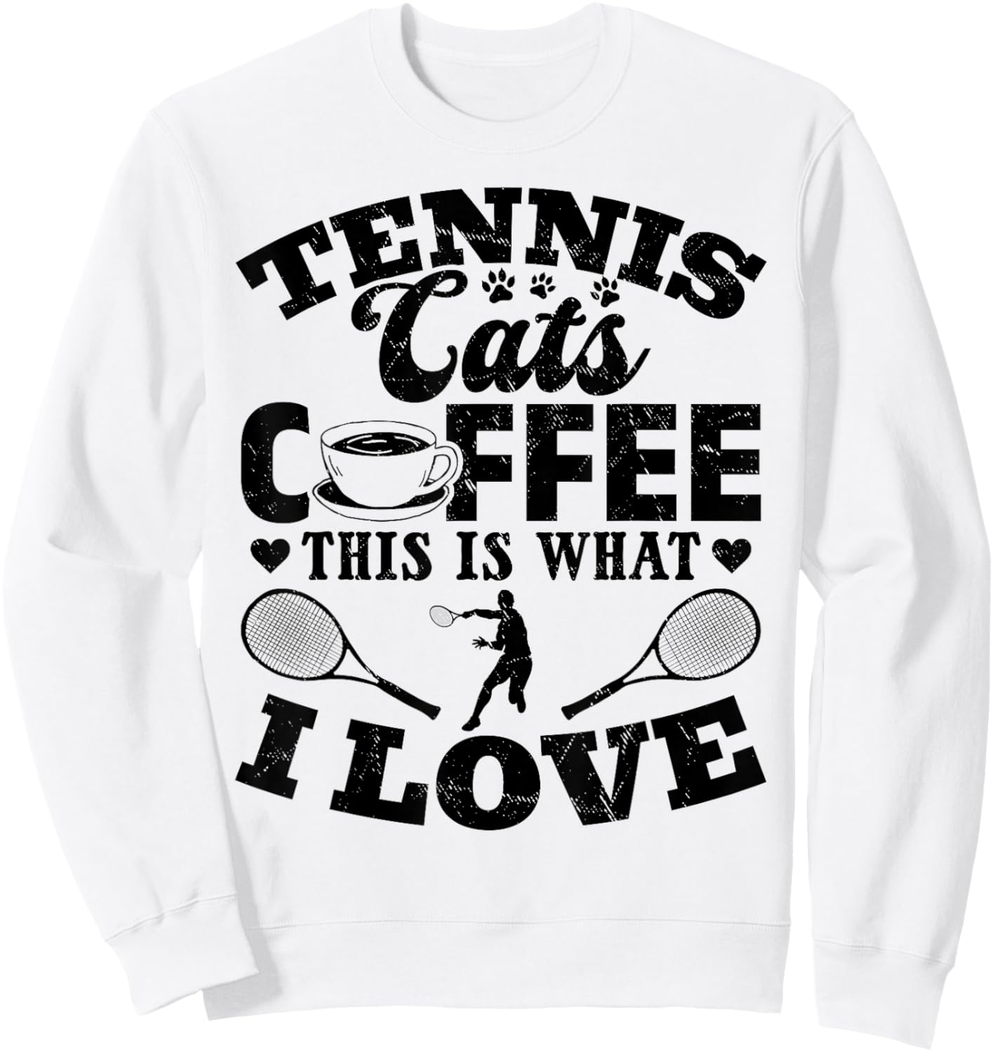 Tennis Cats Coffee This Is What I Love - Tennis Player Sweatshirt - Sweatshirt | White