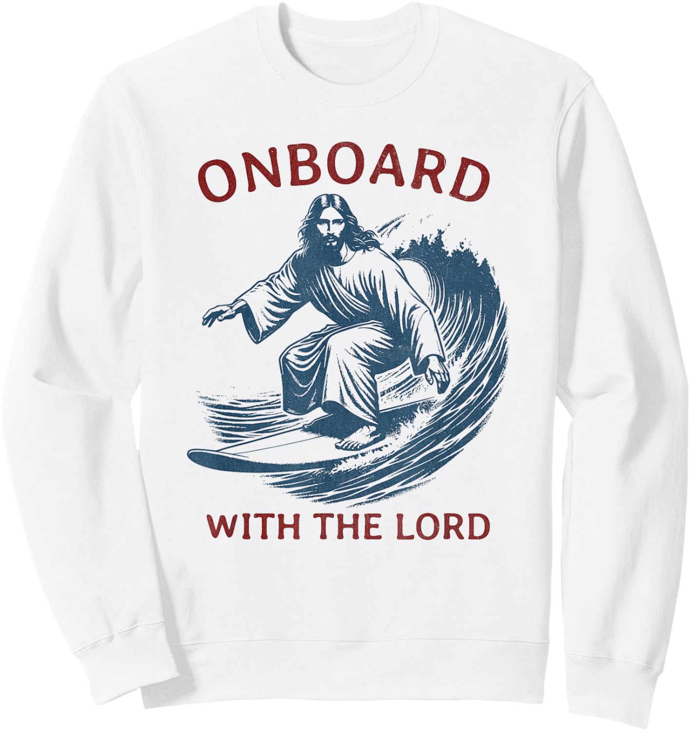 Onboard with The Lord - Christian Faith Surfer on Surfboard Sweatshirt - Sweatshirt | White