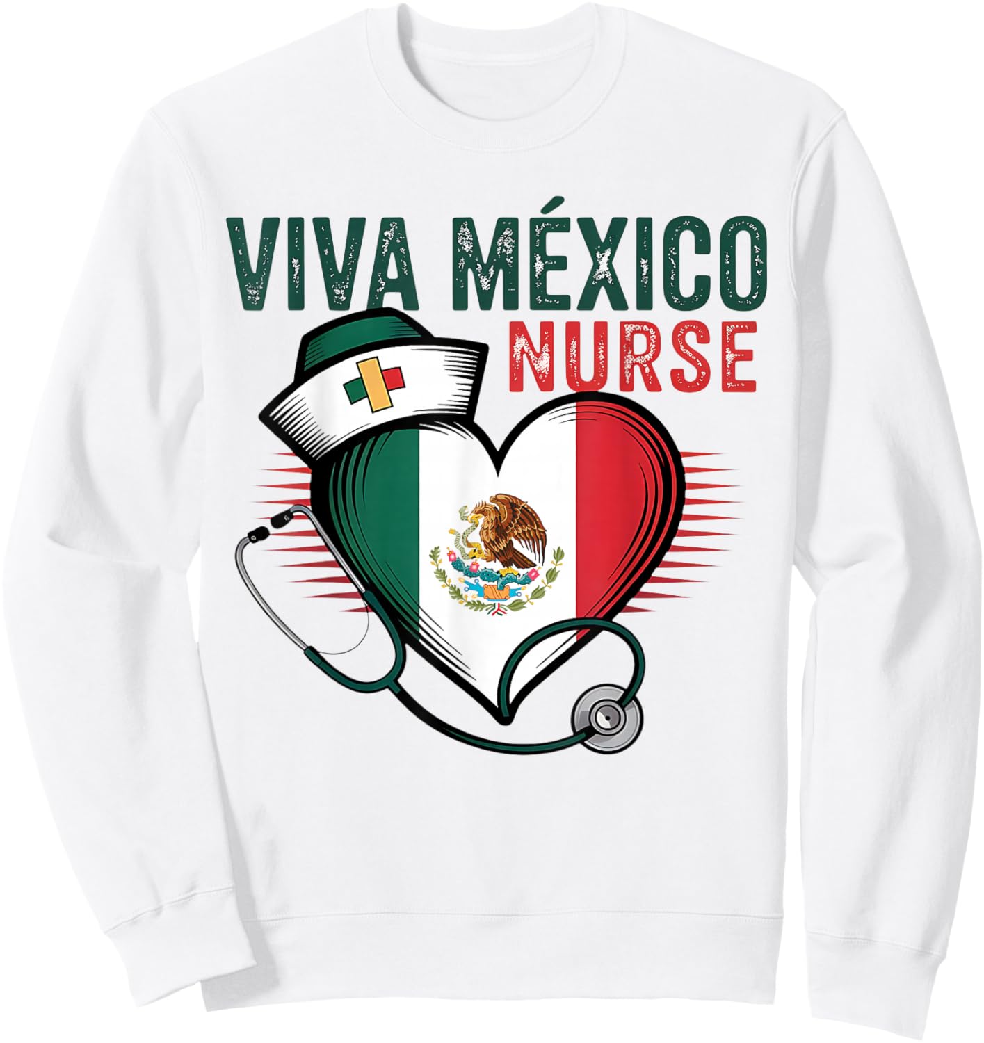 Viva Mexico Nurse Independence Day Mexican Nursing Heart Sweatshirt - Sweatshirt | White