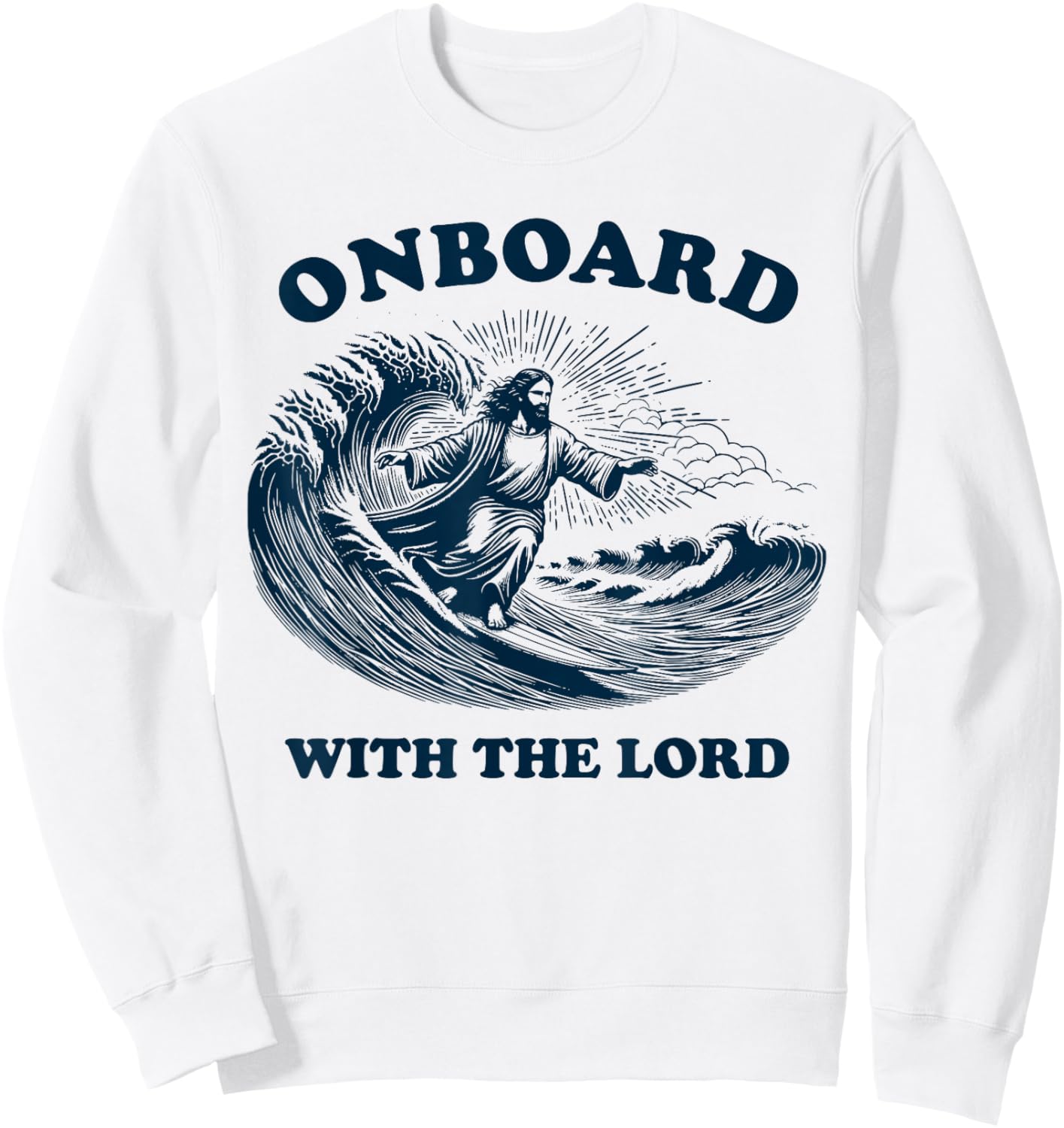Onboard with the Lord - Christian Faith Surfer on Surfboard Sweatshirt - Sweatshirt | White
