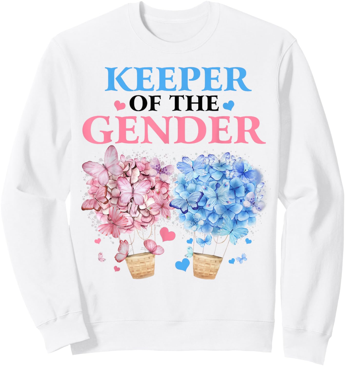 Keeper Of The Gender Reveal Butterfly Hot Air Balloons Party Sweatshirt - Sweatshirt | White