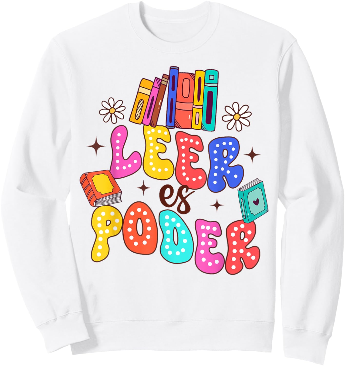 Spanish Teacher Life Teaching Maestra Mastro Leer Es Poder Sweatshirt - Sweatshirt | White