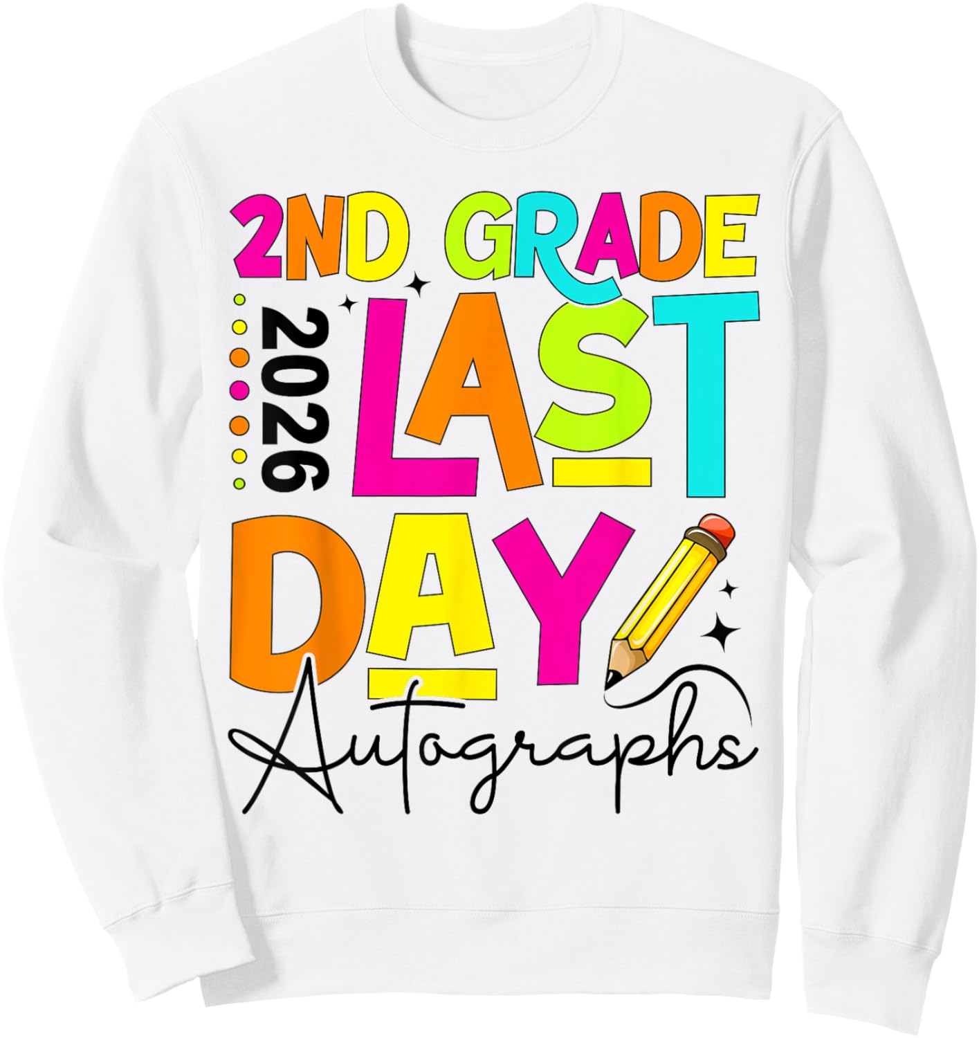 2026 Last Day of School Autograph 2nd Grade Graduation Sweatshirt - Sweatshirt | White