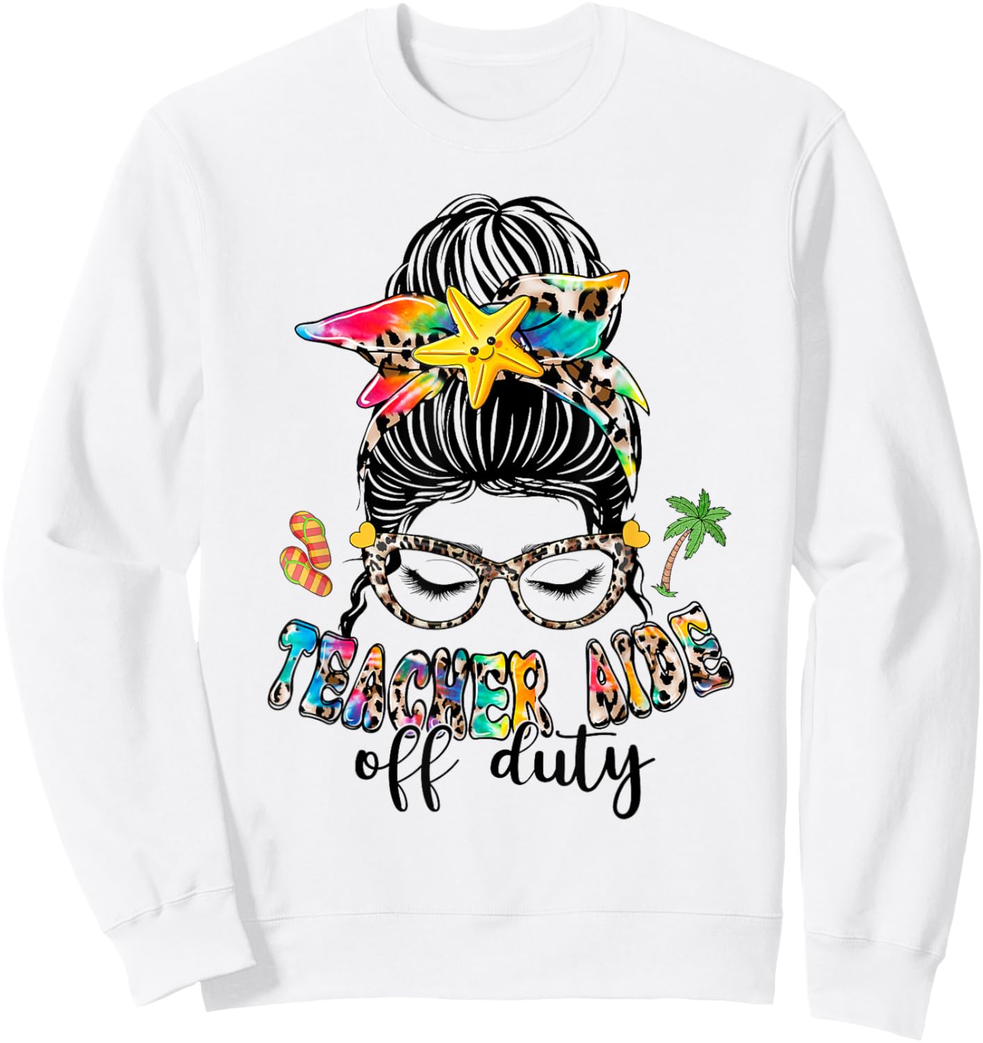 Teacher Aide Off Duty Messy Bun Last Day Of School Women Girls Kids Sweatshirt - Sweatshirt | White