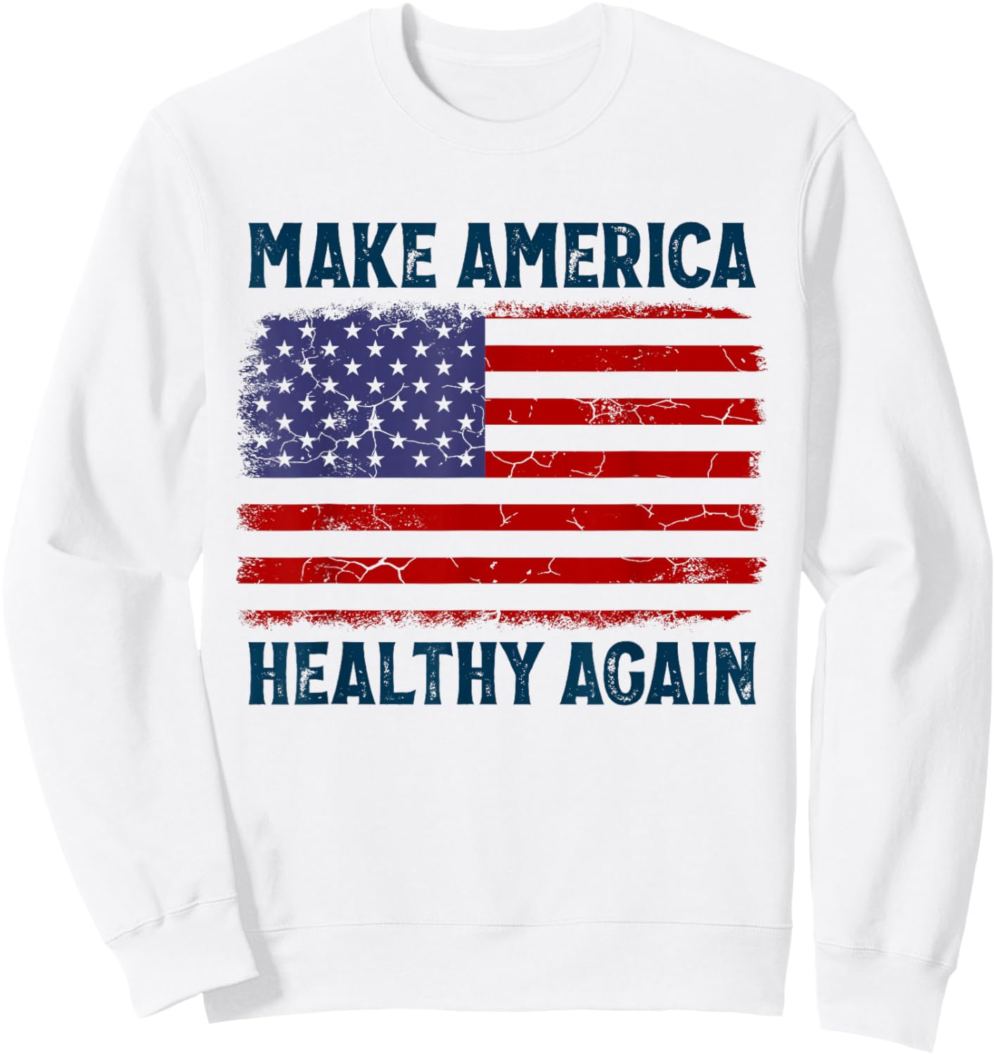 Make America Healthy Again Sweatshirt - Sweatshirt | White