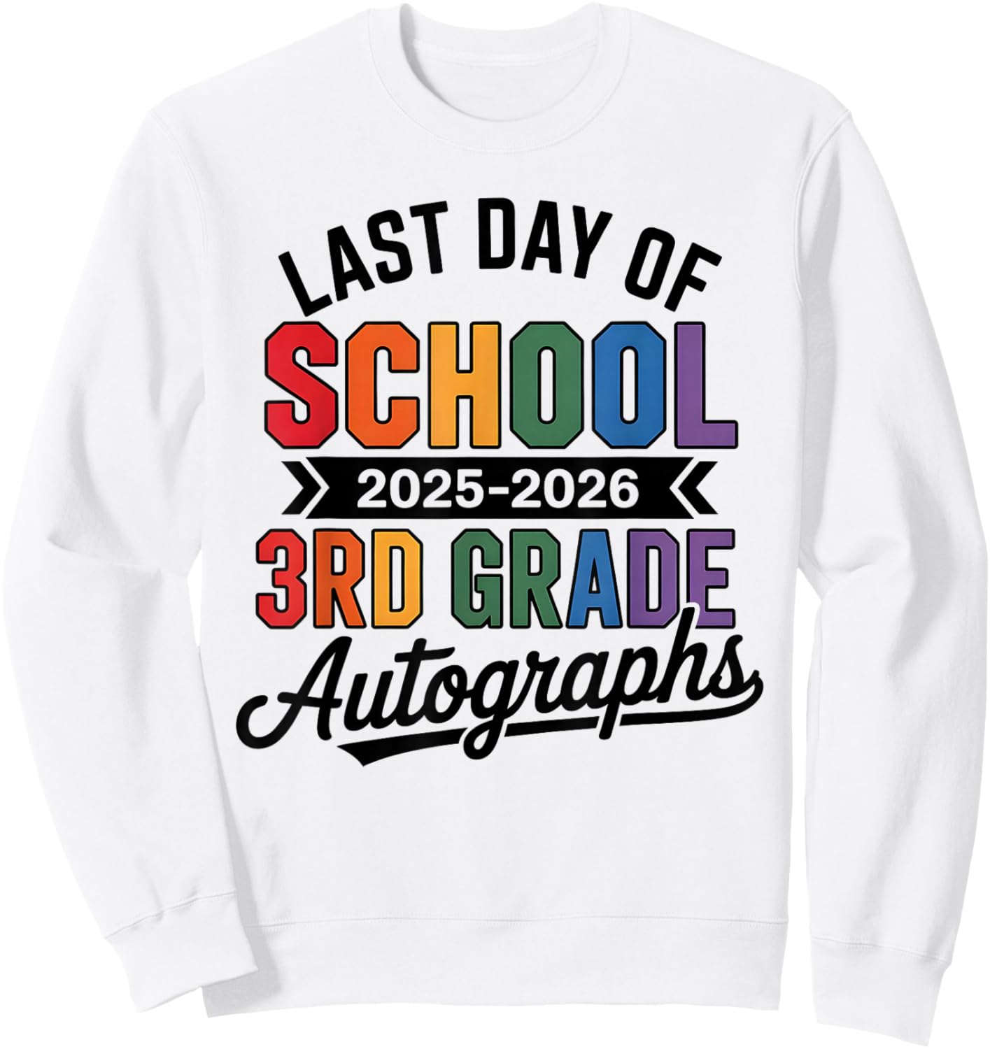 Awesome 3rd Grade Last Day 2026 Autographs Sign My Art Team Sweatshirt - Sweatshirt | White