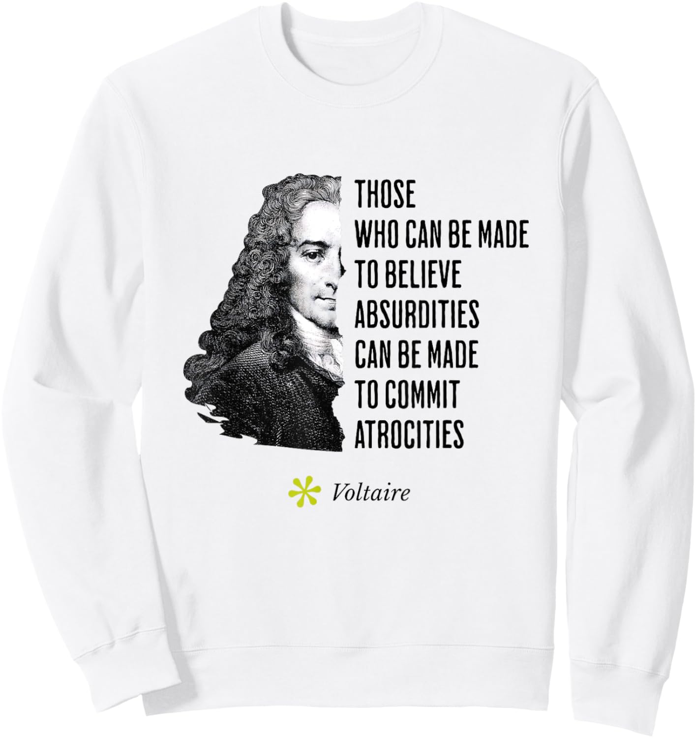 Voltaire Quote Absurdities and Atrocities Philosophy Sweatshirt - Sweatshirt | White