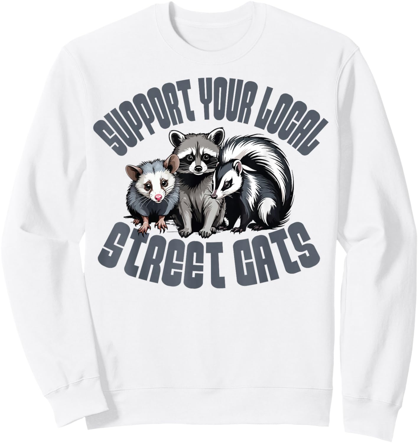 Support Your Local Street Cats Street Cats Support Design Sweatshirt - Sweatshirt | White