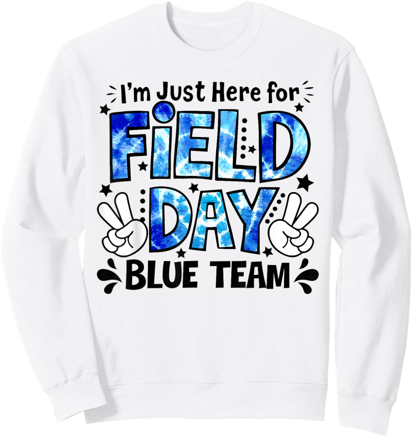I'm Just Here for Field Day Blue Team Fun Day Field Trip Sweatshirt - Sweatshirt | White