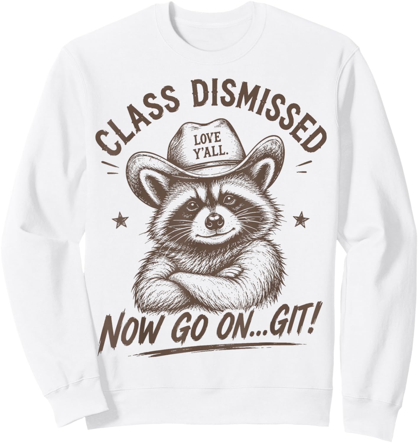 Raccoon Class Dismissed Now Go On Git Last Day of School Sweatshirt - Sweatshirt | White