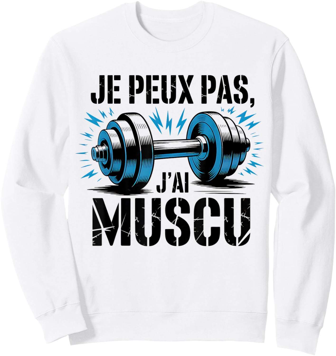 Je Peux Pas, J'Ai Muscu Humour Fitness Gift Quote Sweatshirt - Sweatshirt | White