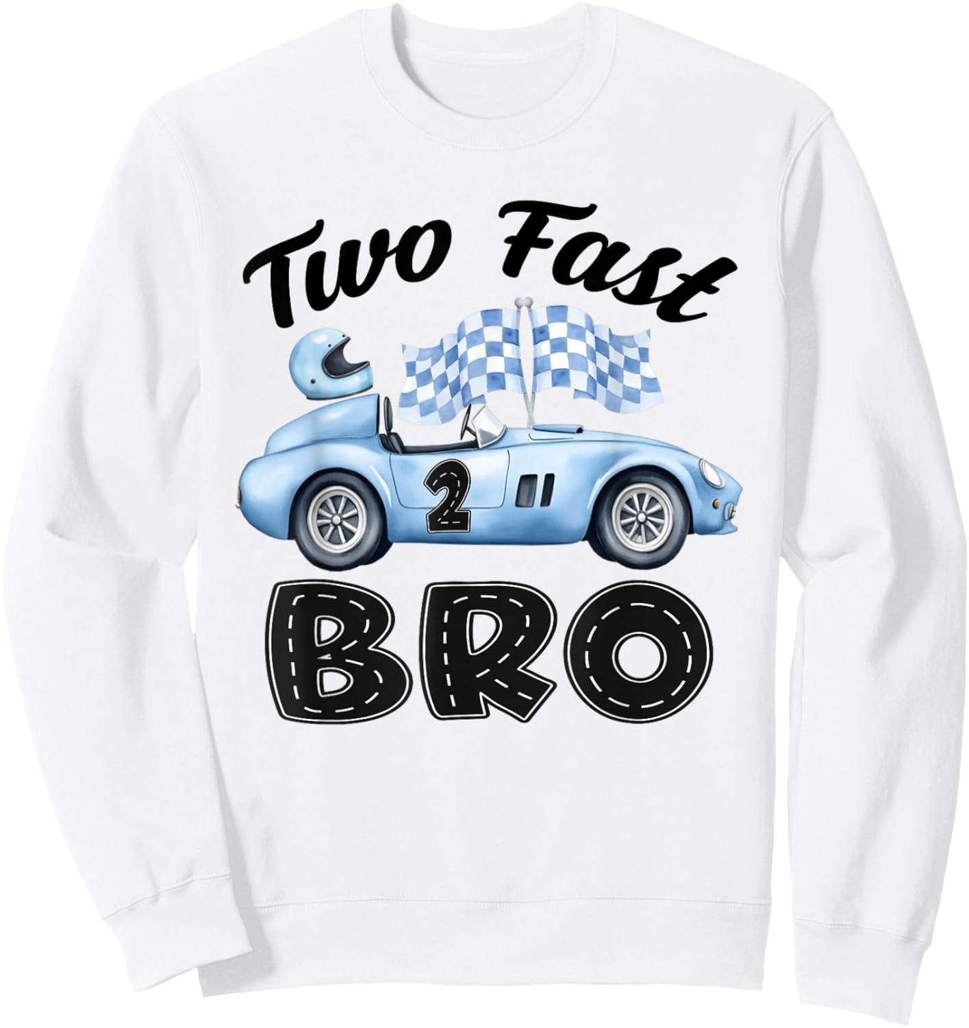 Two Fast Bro of The Birthday Boy Racing Car Party Sweatshirt - Sweatshirt | White